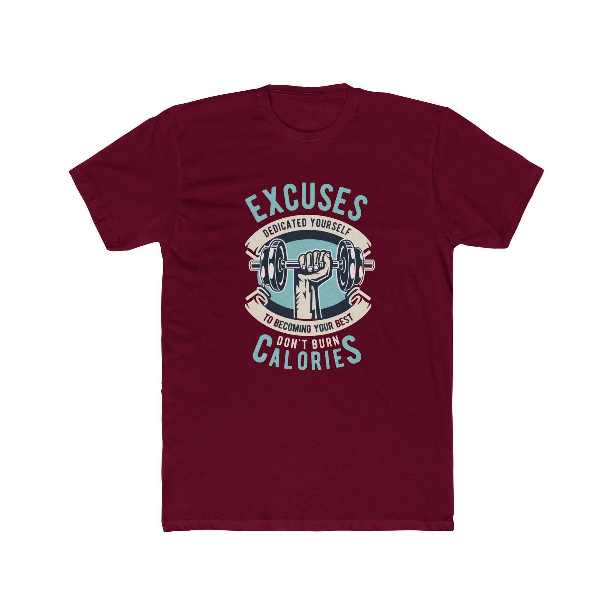 Fitness Motivation Tee, Unisex Crew Neck T-Shirt, Gym Shirt, Workout Top, Excuses Don't Burn Calories Shirt, Exercise Apparel