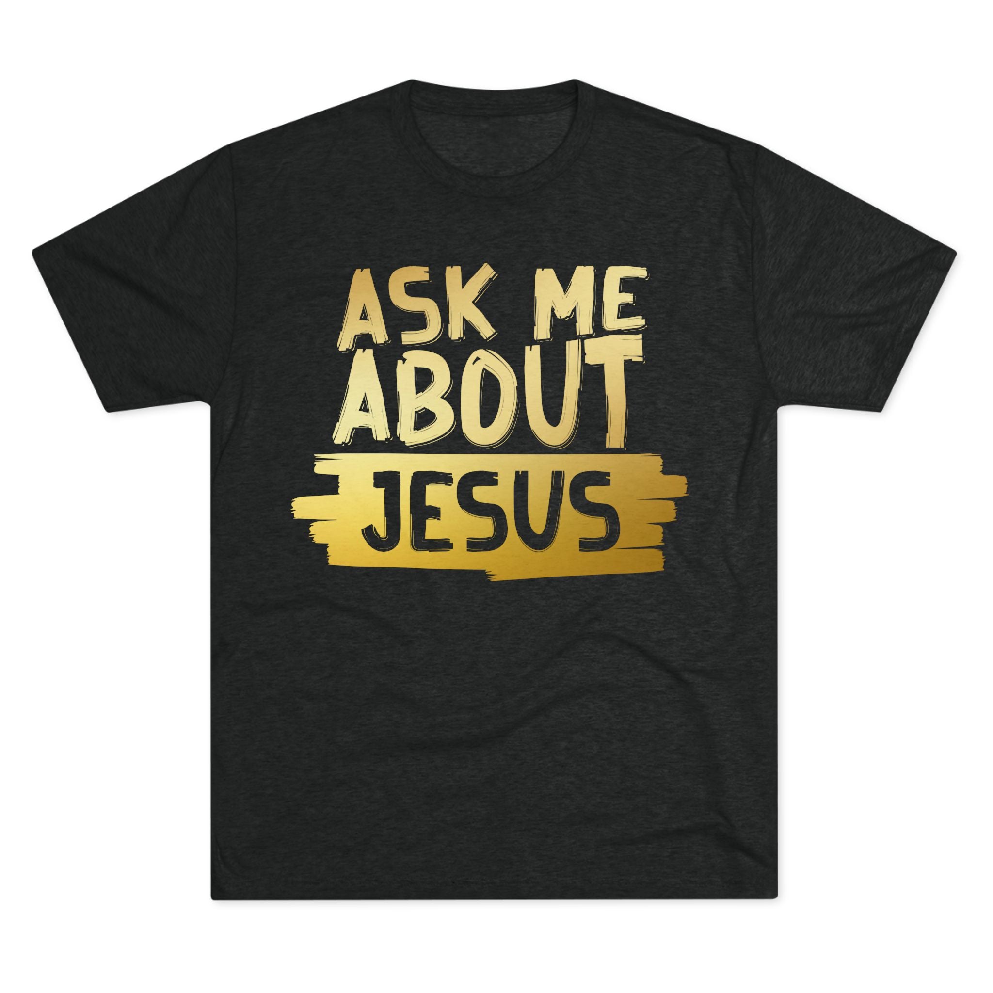 Unisex Tri-Blend Crew Tee, Faith-Inspired Gold Tee, Christian T-Shirt, Inspirational Gift, Casual Everyday Wear, Ask Me About Jesus Shirt