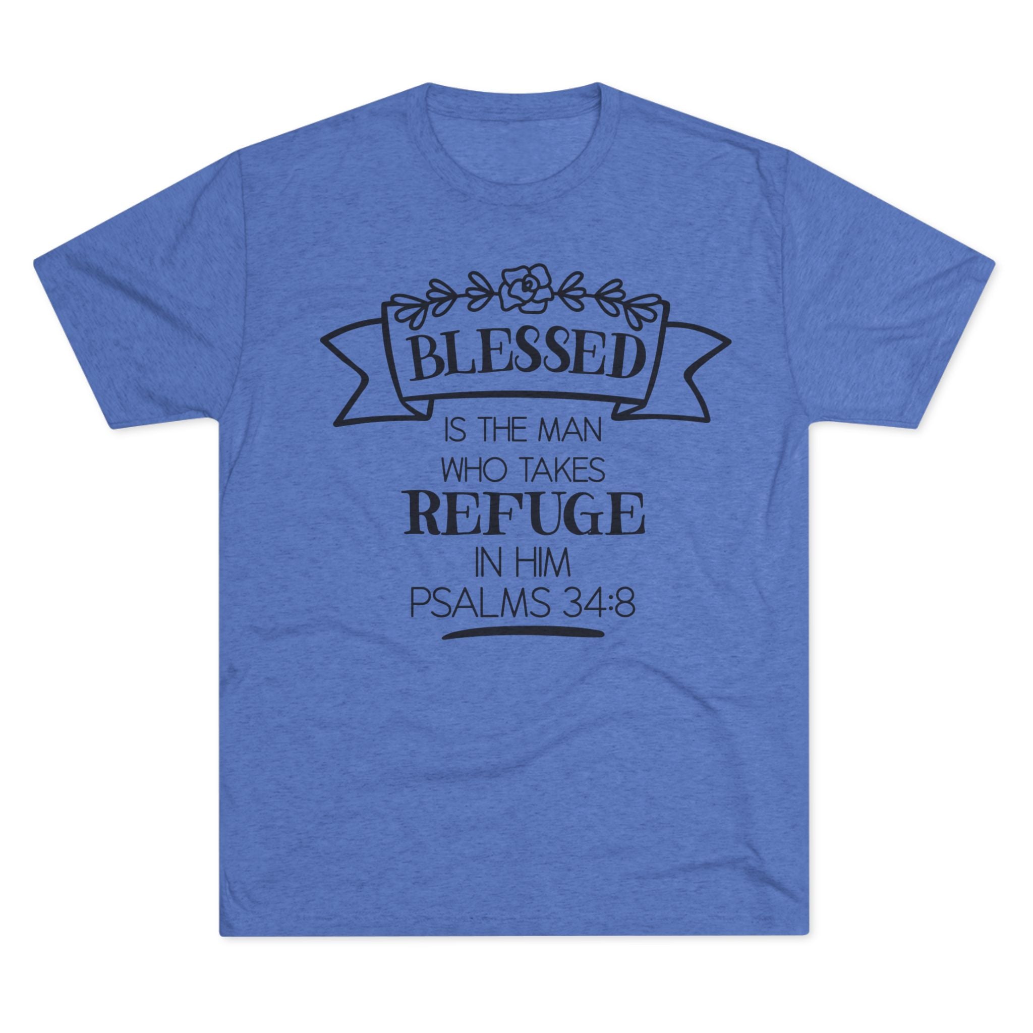 Christian Tee - Blessed is the man who takes refuge in Him