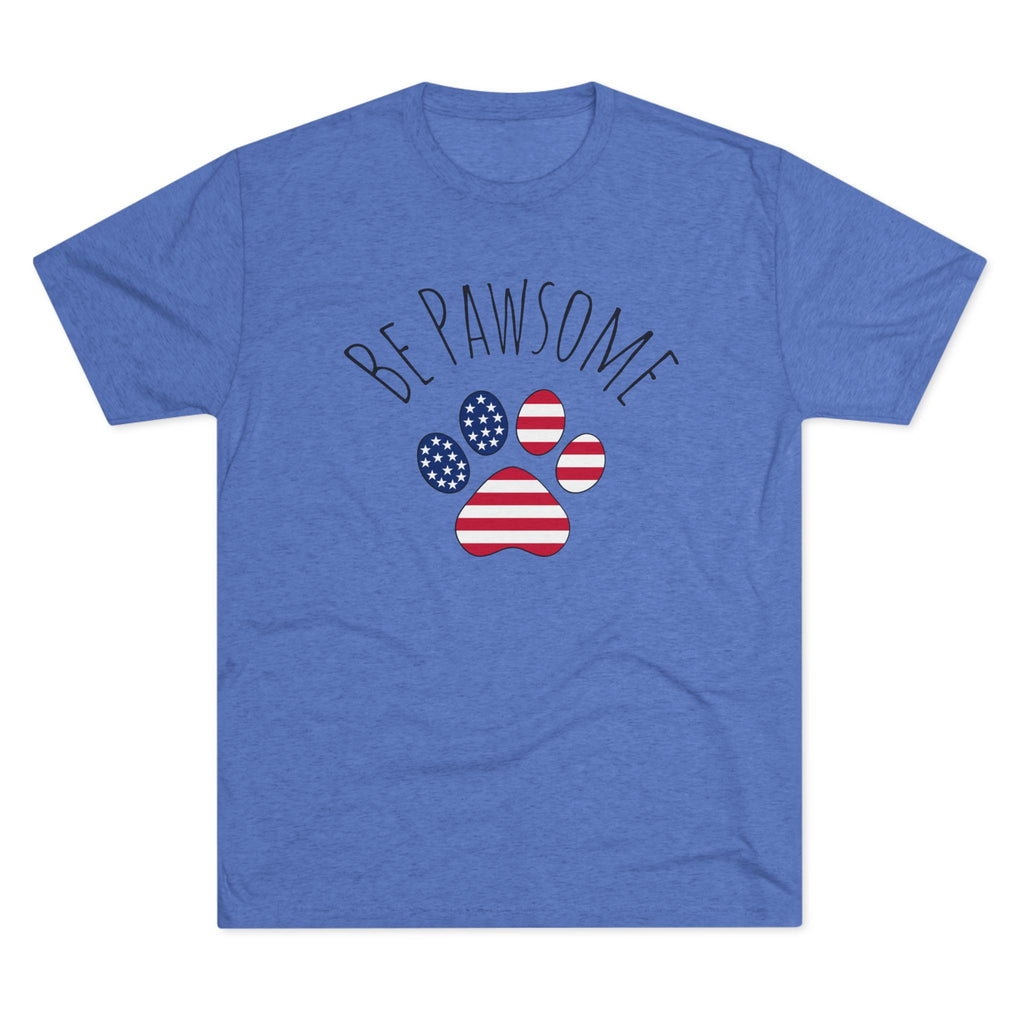 Dog Lover Tee - Be Pawsome Unisex Tri-Blend Crew Tee