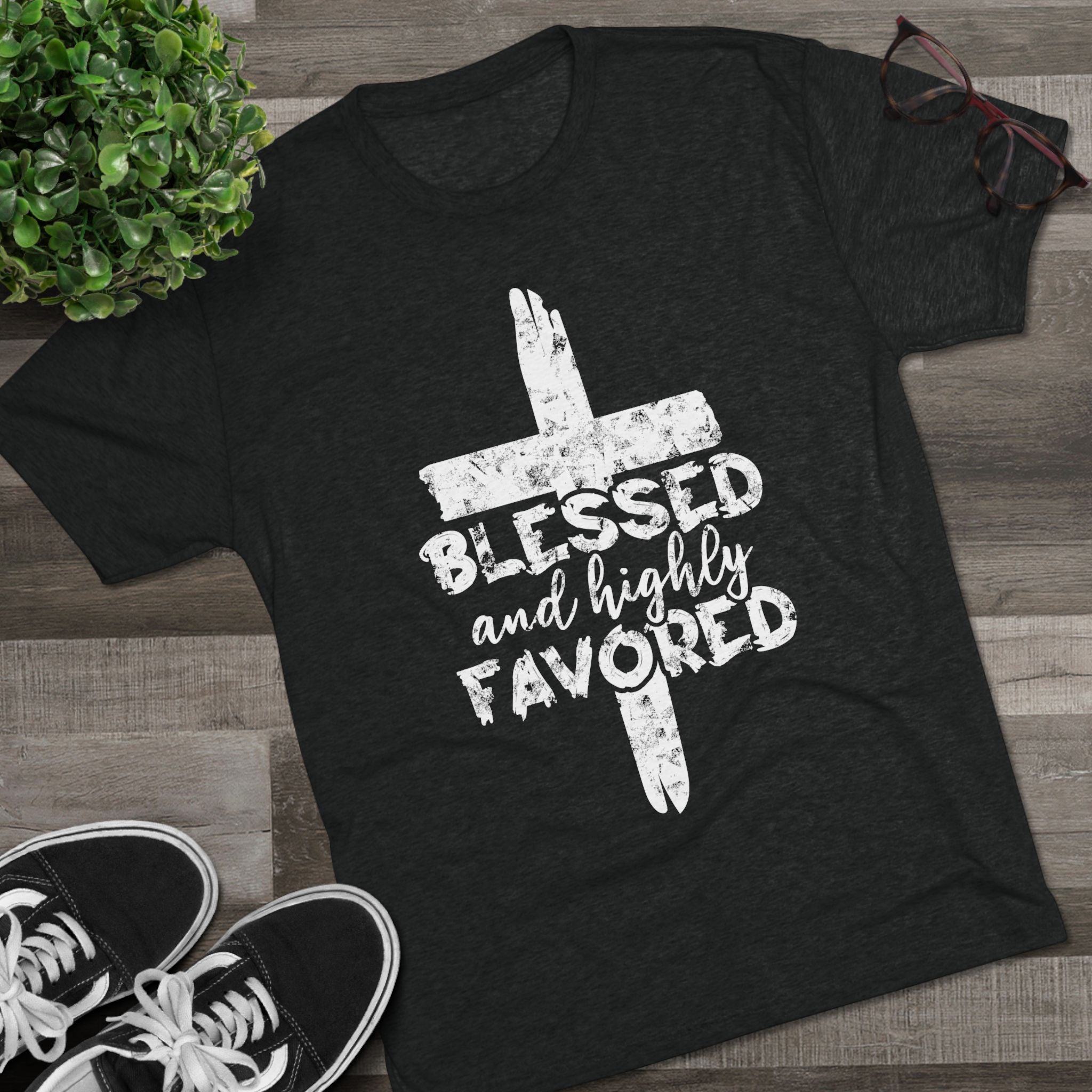 Blessed and Highly Favored Unisex Tri-Blend Crew Tee, Christian Shirt, Inspirational Apparel, Everyday Wear, Gift for Faith