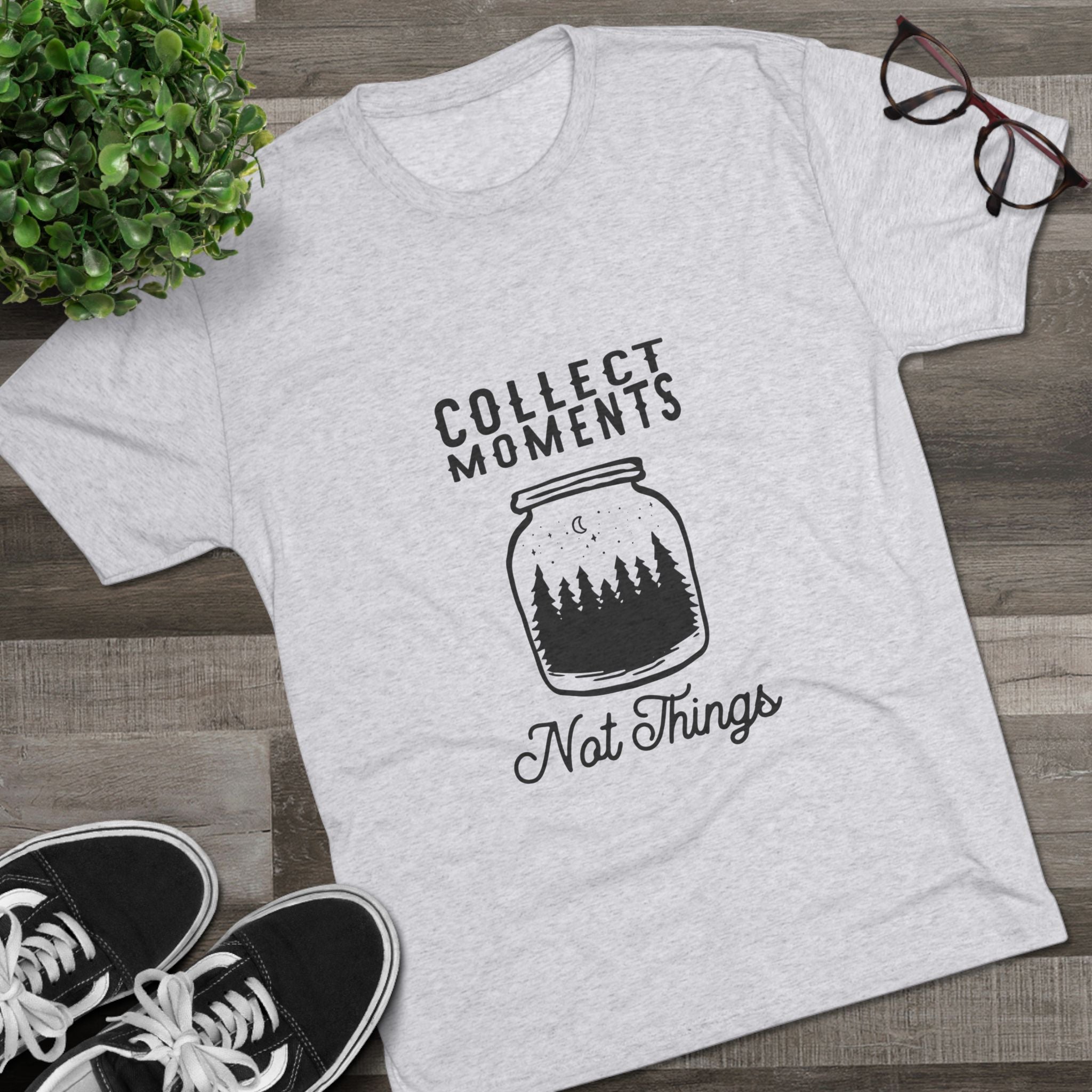 Tri-Blend Tee - Collect Moments not things Inspirational Quote