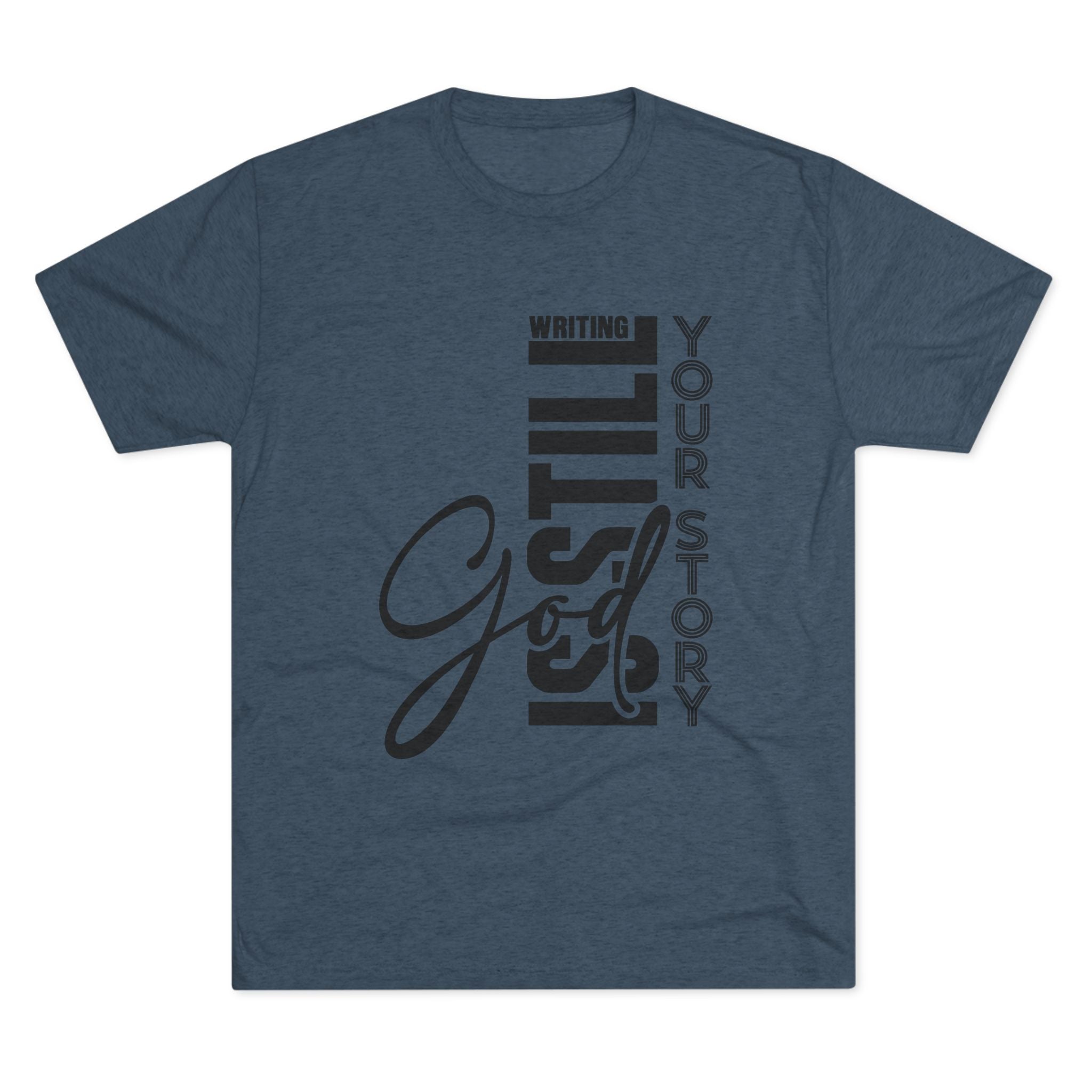 Inspirational Tee - God is still writing your story