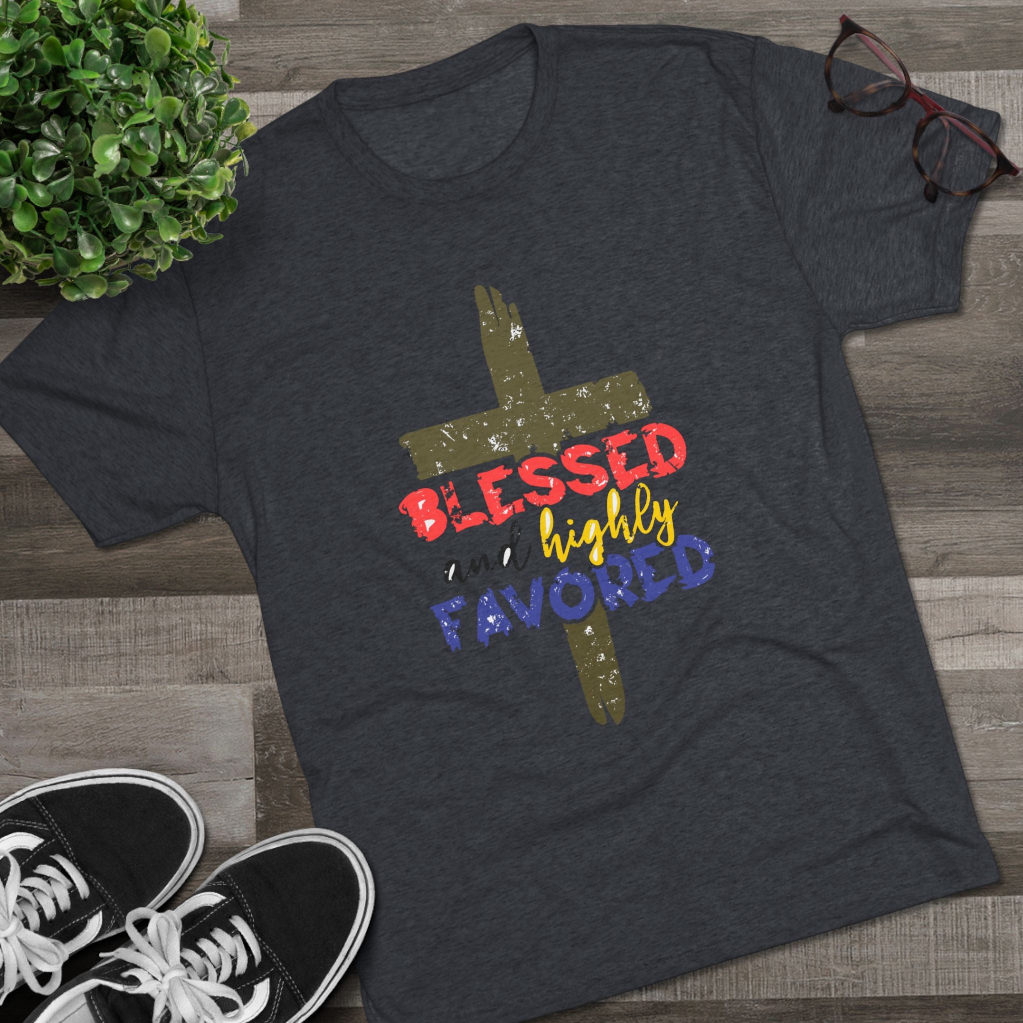 Blessed and Highly Favored Unisex Tri-Blend Crew Tee, Christian Shirt, Inspirational Apparel, Everyday Wear, Gift for Faith