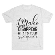 T-Shirt - What's Your Super Power Unisex Tri-Blend Crew Tee