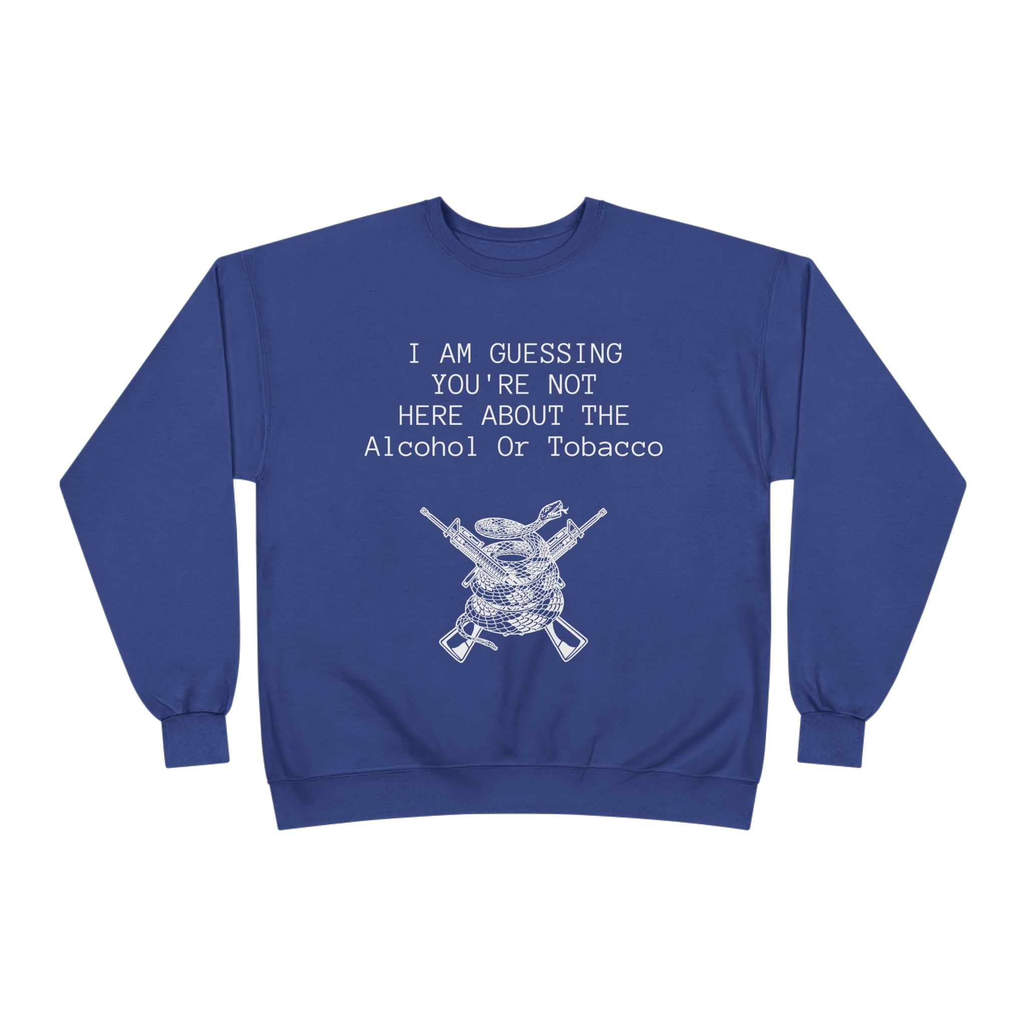 Unisex EcoSmart® Crewneck Sweatshirt - Alcohol or Tobacco Design