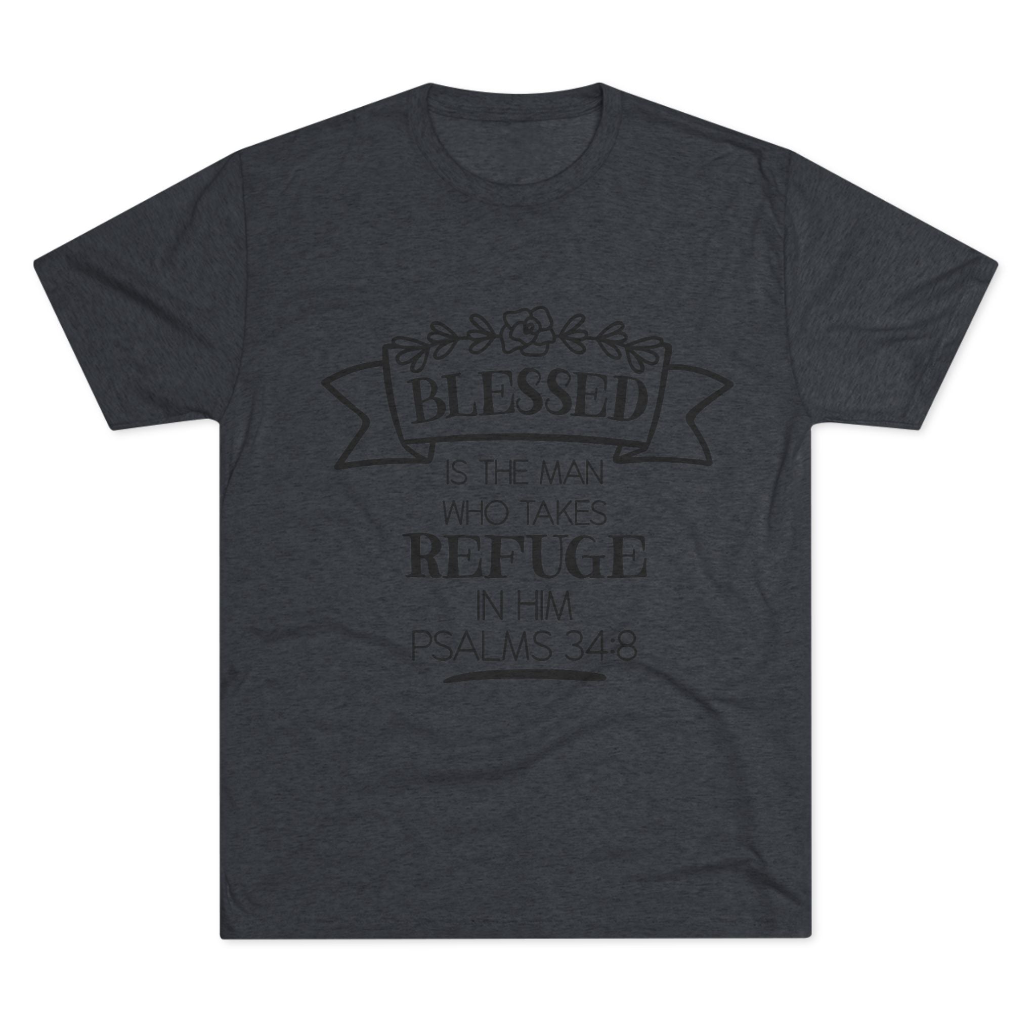 Christian Tee - Blessed is the man who takes refuge in Him