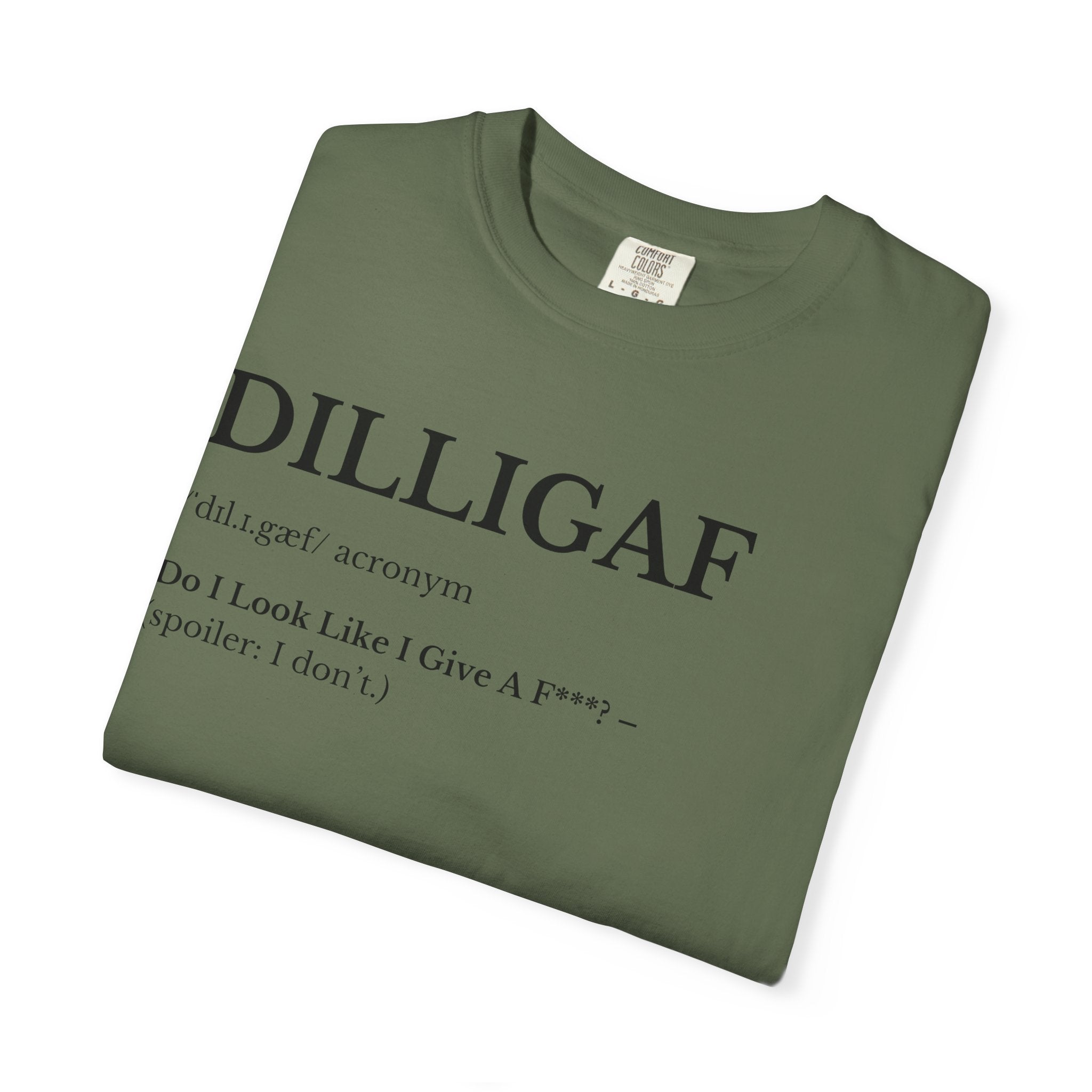 DILLIGAF Unisex Garment-Dyed T-Shirt, Casual Cool Tee, Unique Gift, Everyday Wear, Relaxed Vibe, Humor Shirt