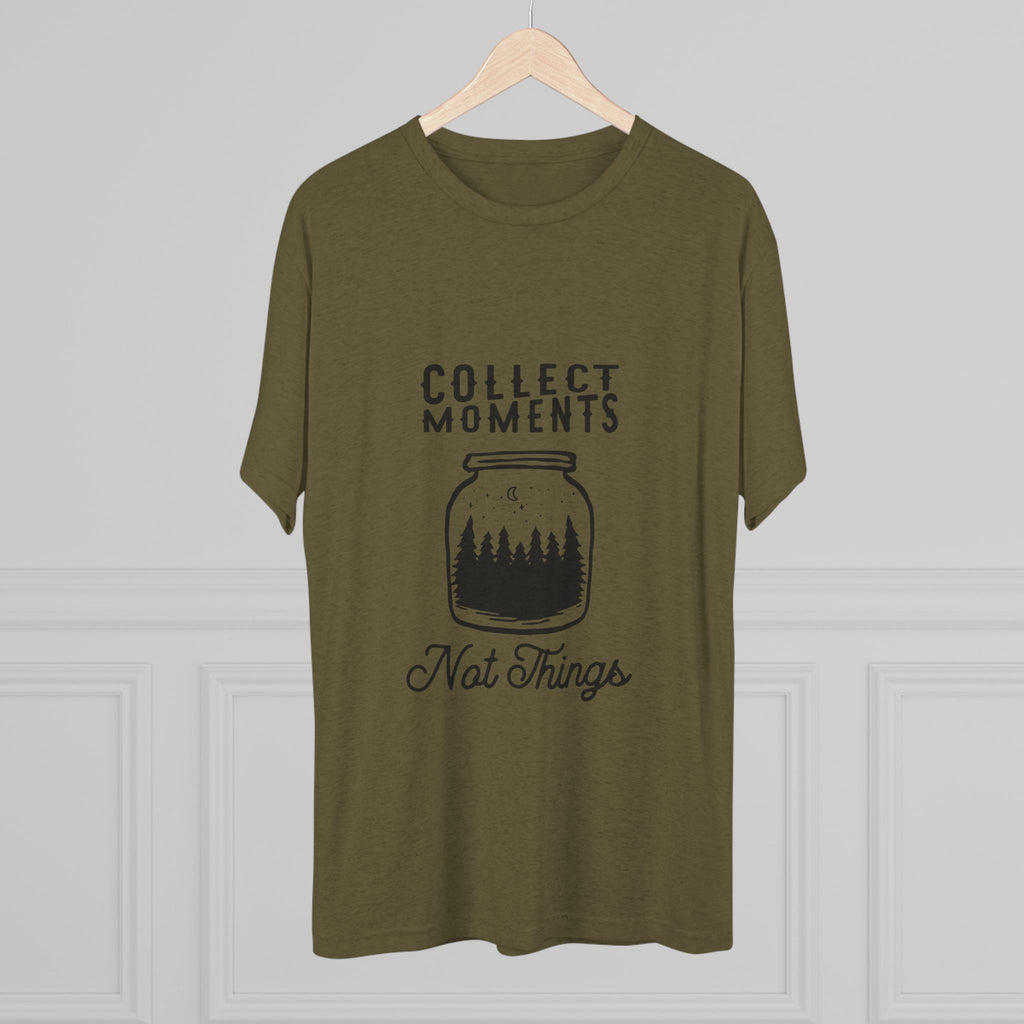 Tri-Blend Tee - Collect Moments not things Inspirational Quote