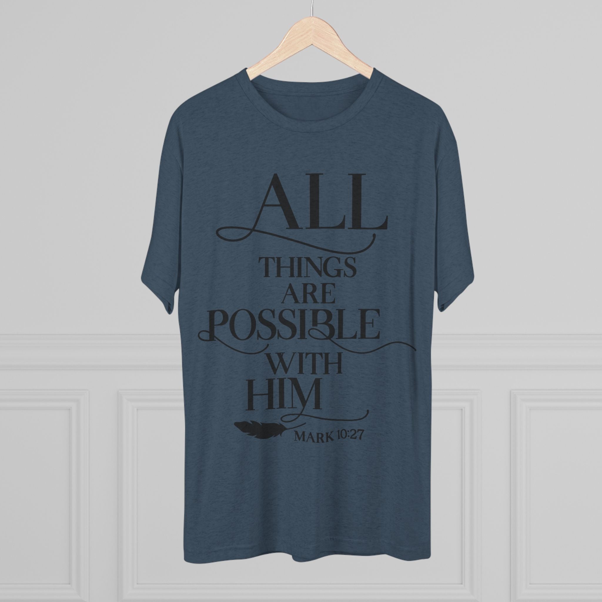 Tri-Blend Tee - All Things Are Possible
