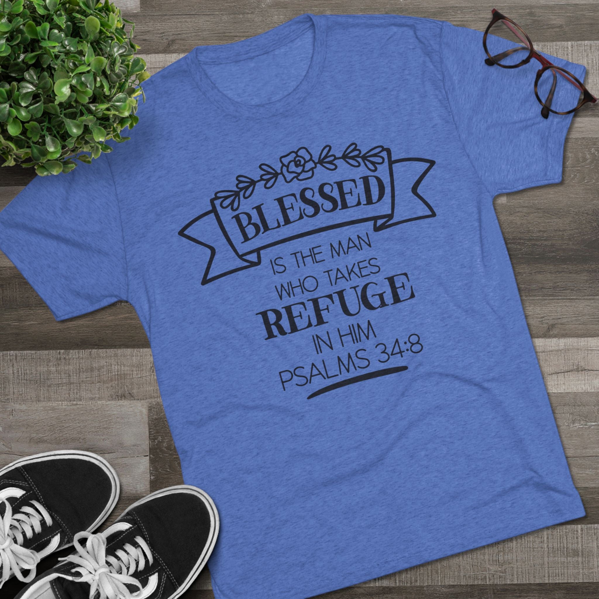 Christian Tee - Blessed is the man who takes refuge in Him