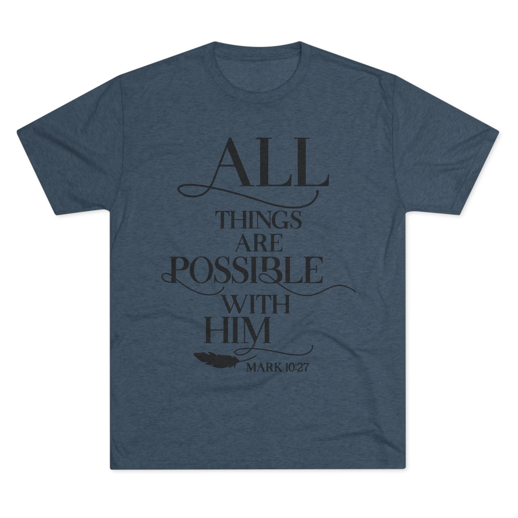 Tri-Blend Tee - All Things Are Possible