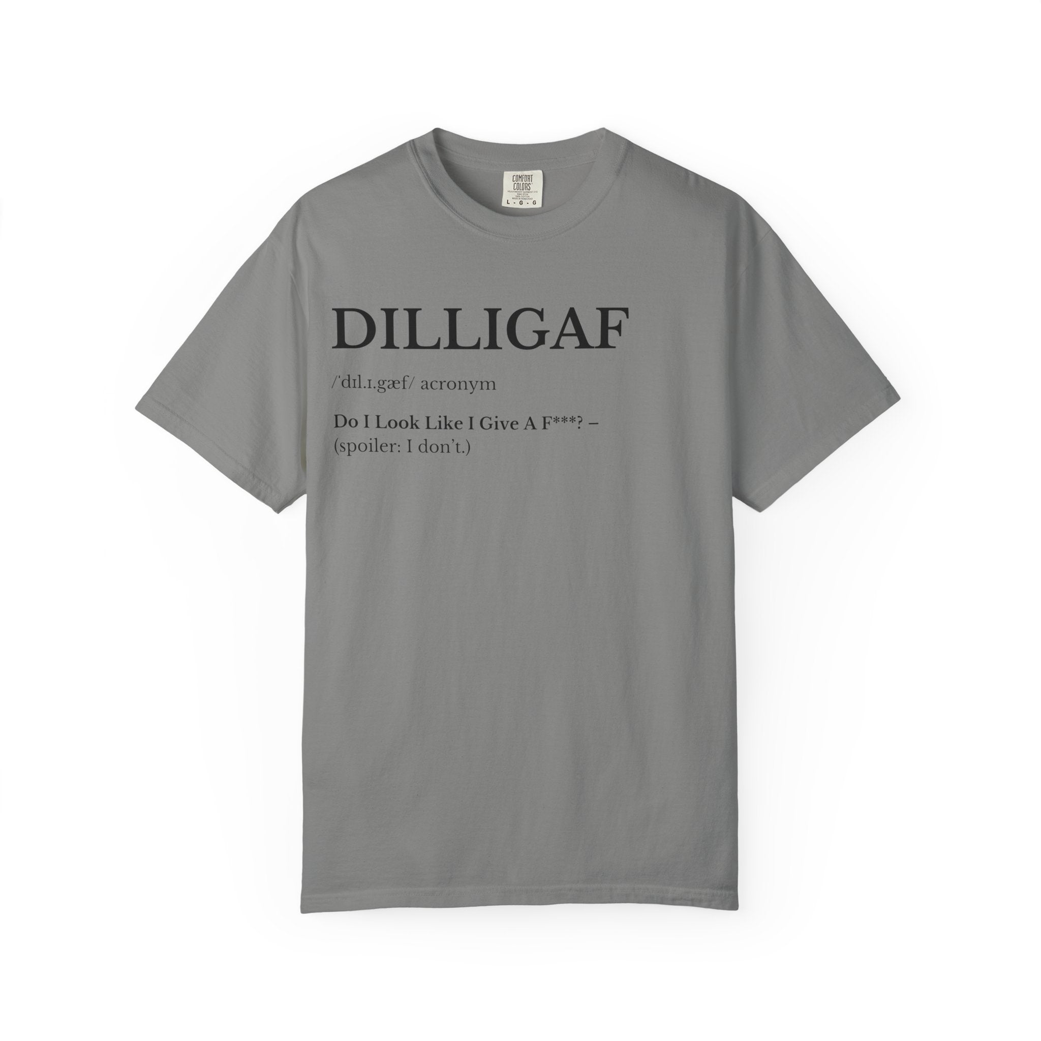 DILLIGAF Unisex Garment-Dyed T-Shirt, Casual Cool Tee, Unique Gift, Everyday Wear, Relaxed Vibe, Humor Shirt