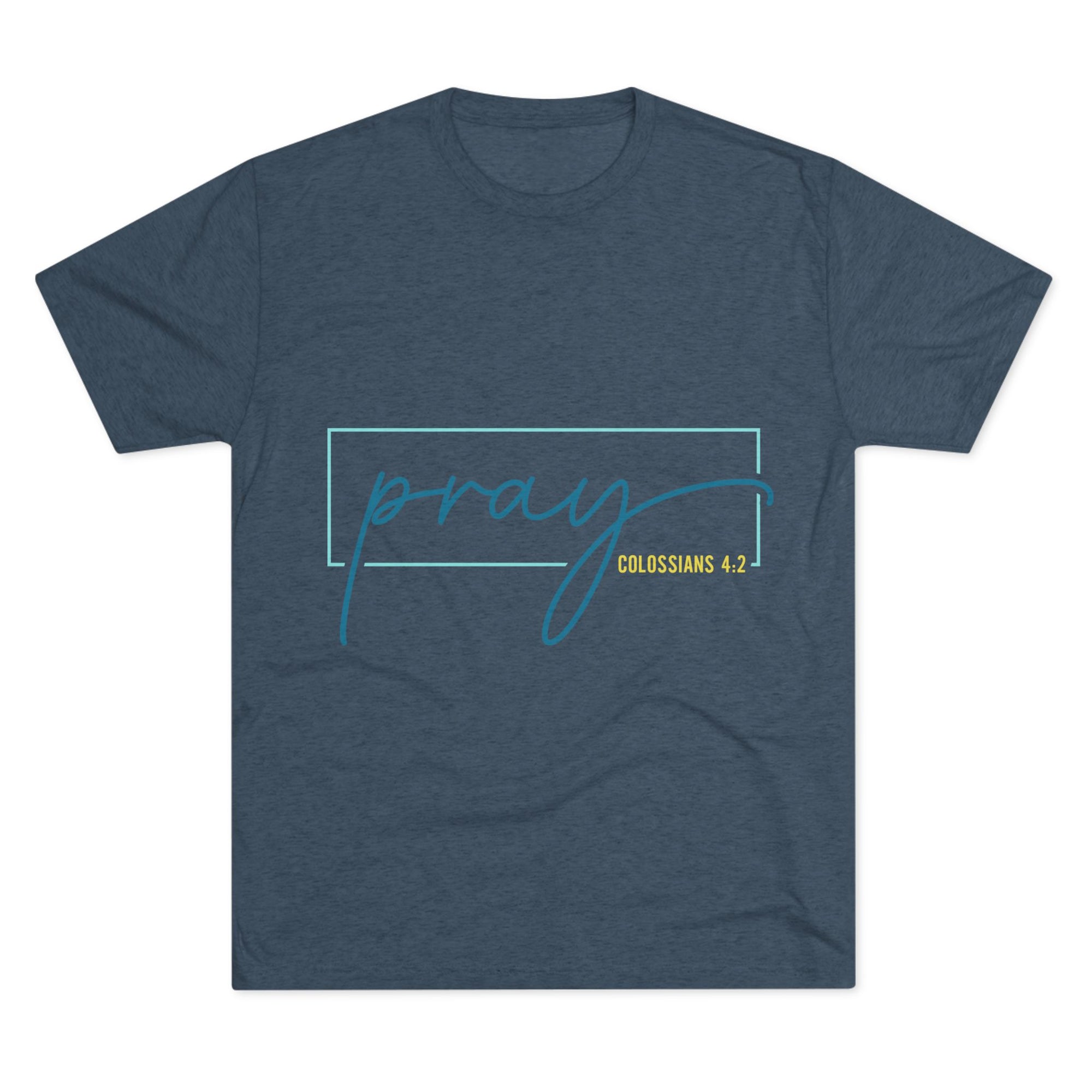 Inspirational Christian Tee - Pray Colossians 4:2, Faith T-Shirt, Religious Apparel, Motivational Gift, Unisex Crew Neck