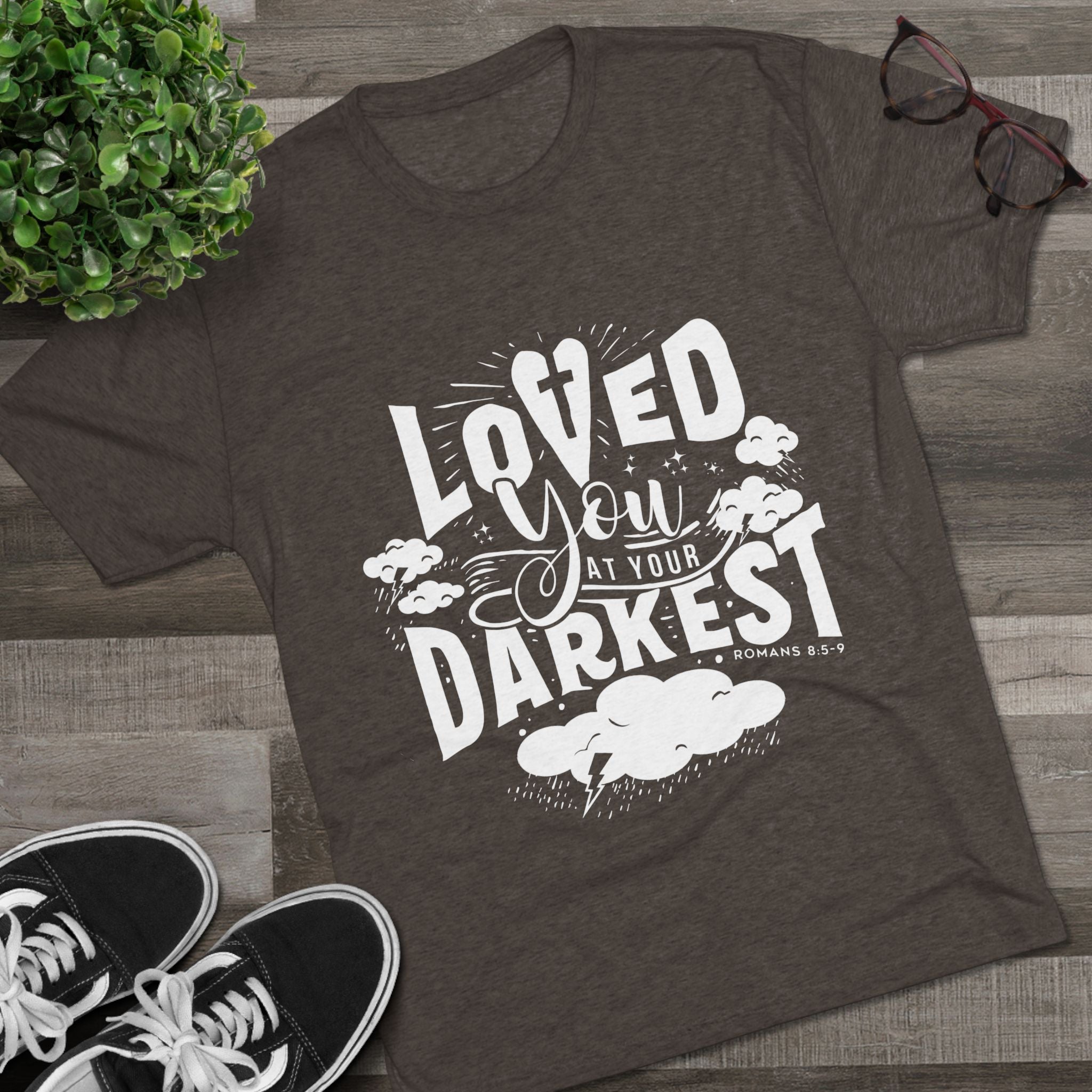 Loved You at Your Darkest Crew Tee, Unisex T-Shirt, Inspirational Gift, Comfort Tee, Casual Wear, Gratitude Apparel