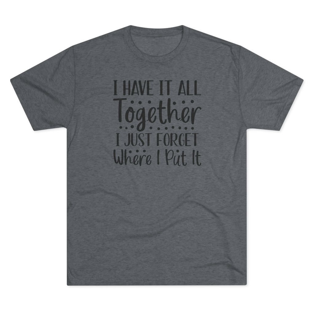 Graphic Tee - I have it all together