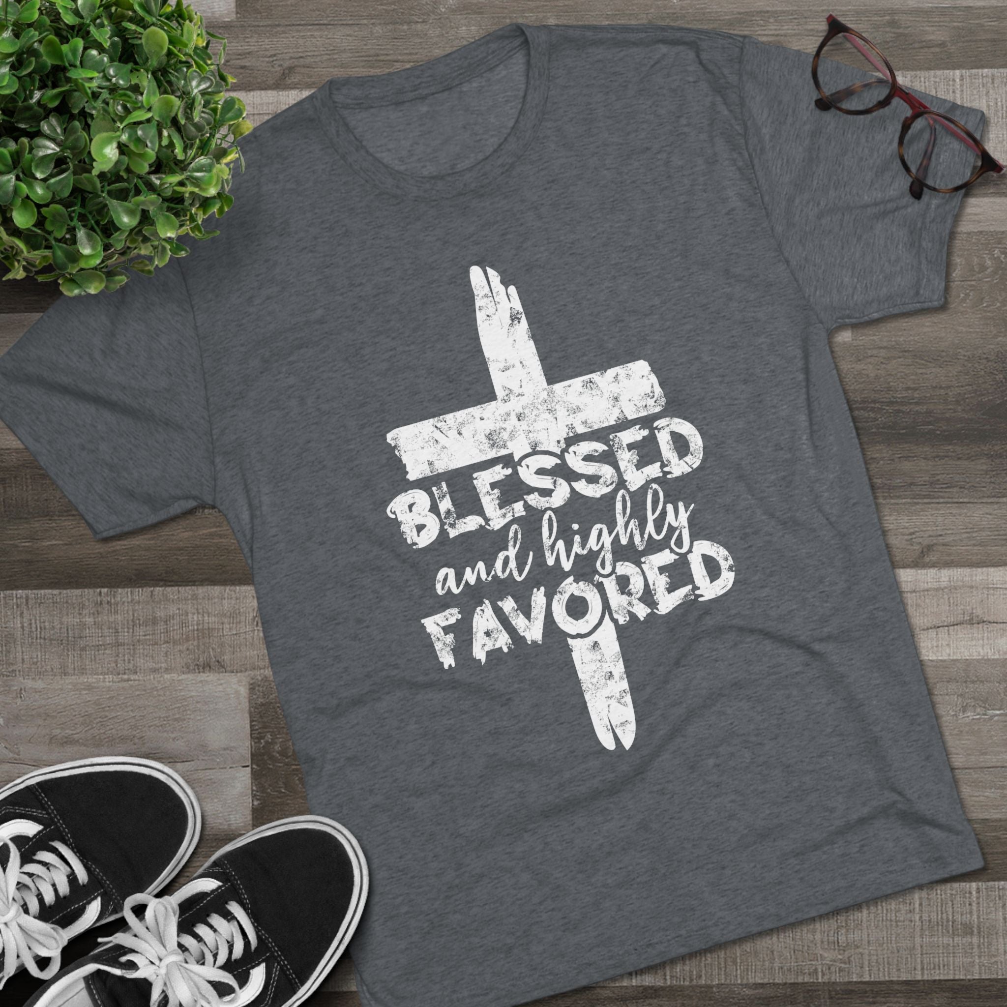 Blessed and Highly Favored Unisex Tri-Blend Crew Tee, Christian Shirt, Inspirational Apparel, Everyday Wear, Gift for Faith