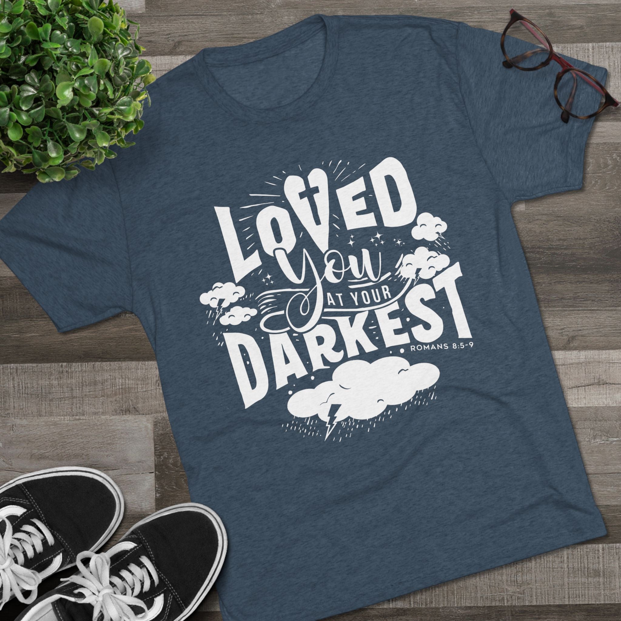 Loved You at Your Darkest Crew Tee, Unisex T-Shirt, Inspirational Gift, Comfort Tee, Casual Wear, Gratitude Apparel