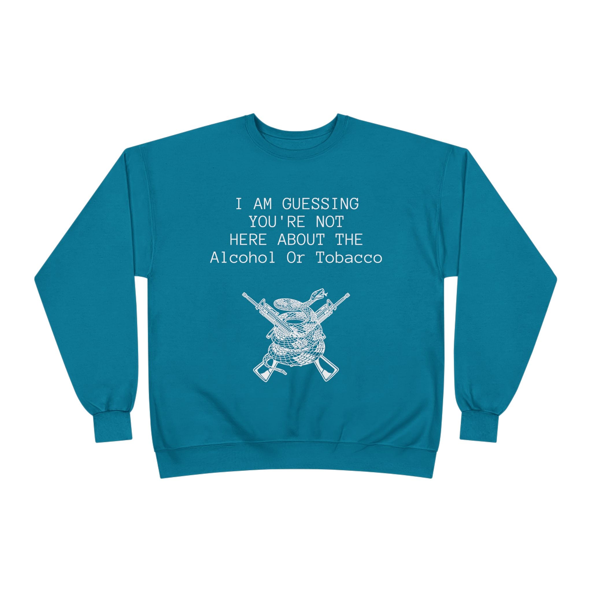 Unisex EcoSmart® Crewneck Sweatshirt - Alcohol or Tobacco Design