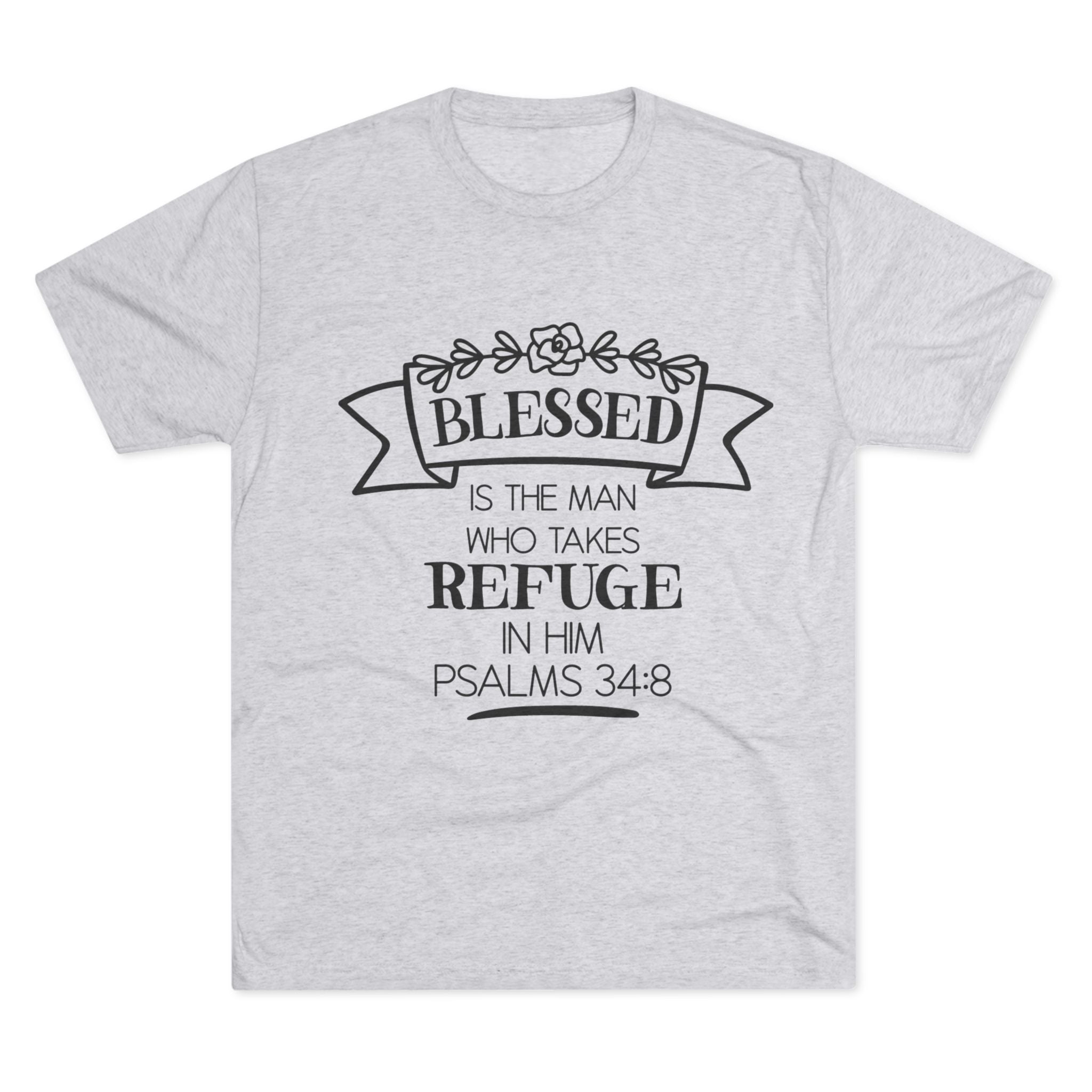 Christian Tee - Blessed is the man who takes refuge in Him