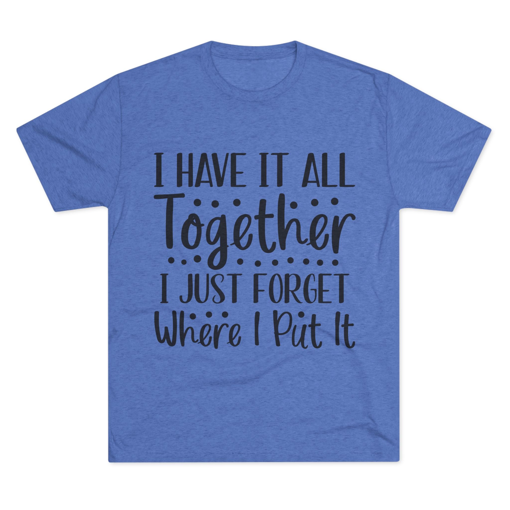 Graphic Tee - I have it all together