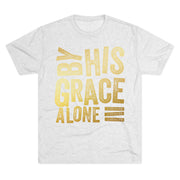 Unisex Tri-Blend Crew Tee - 'By His Grace Alone' Inspirational T-Shirt, Faith-Based Apparel, Christian Gift, Casual Everyday Wear, [...]