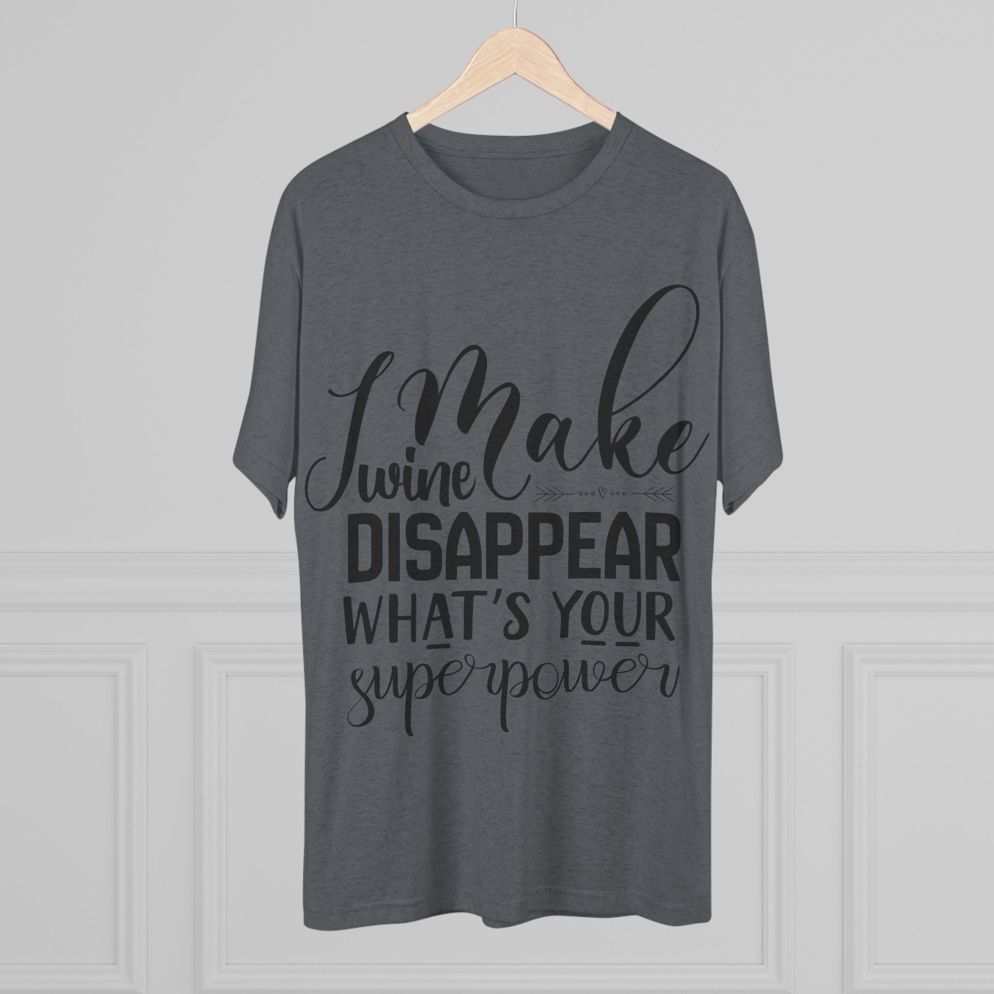 T-Shirt - What's Your Super Power Unisex Tri-Blend Crew Tee