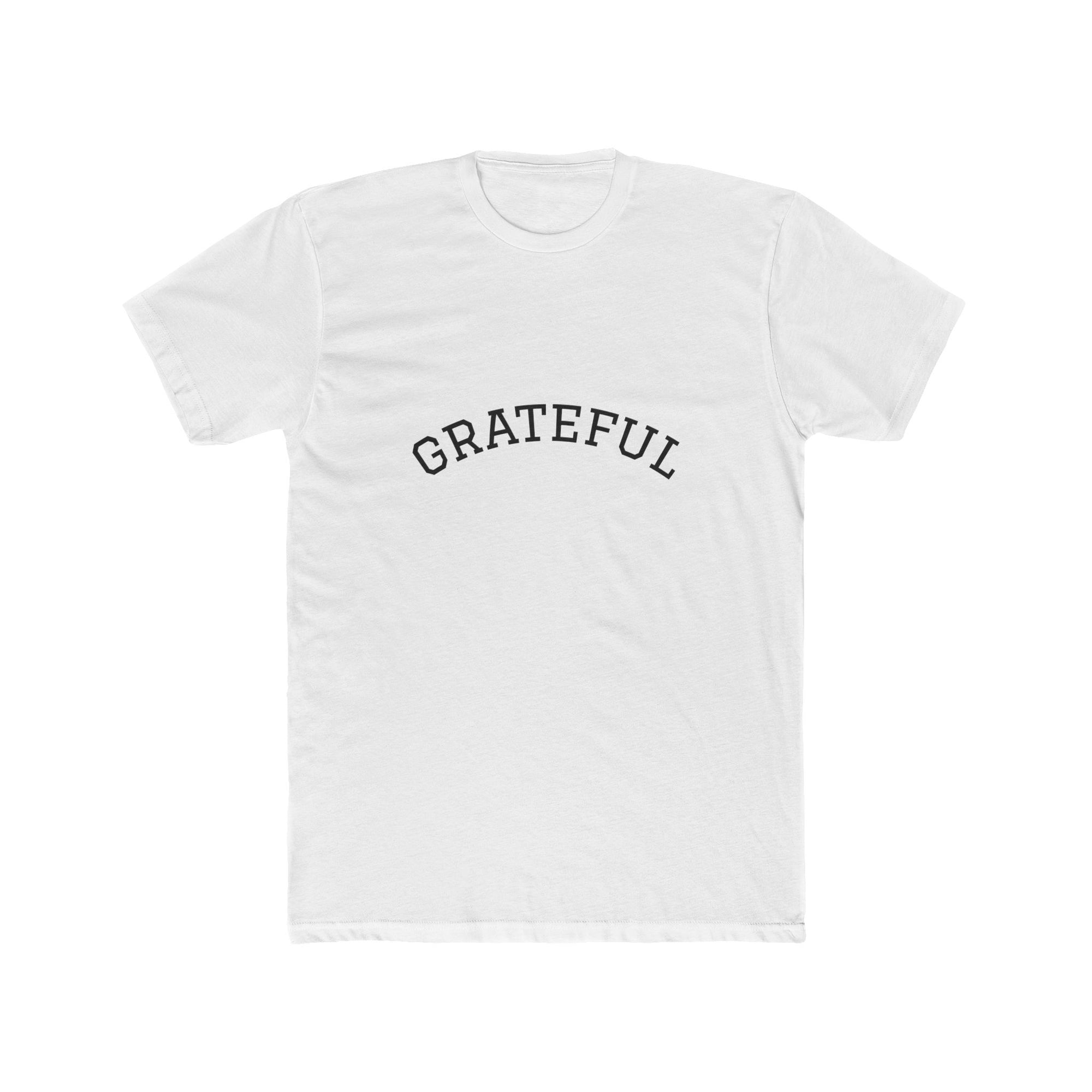 Grateful Unisex Cotton Crew Tee, Inspirational Gift, Casual Wear, Birthday, Thanksgiving Apparel, Everyday Tee