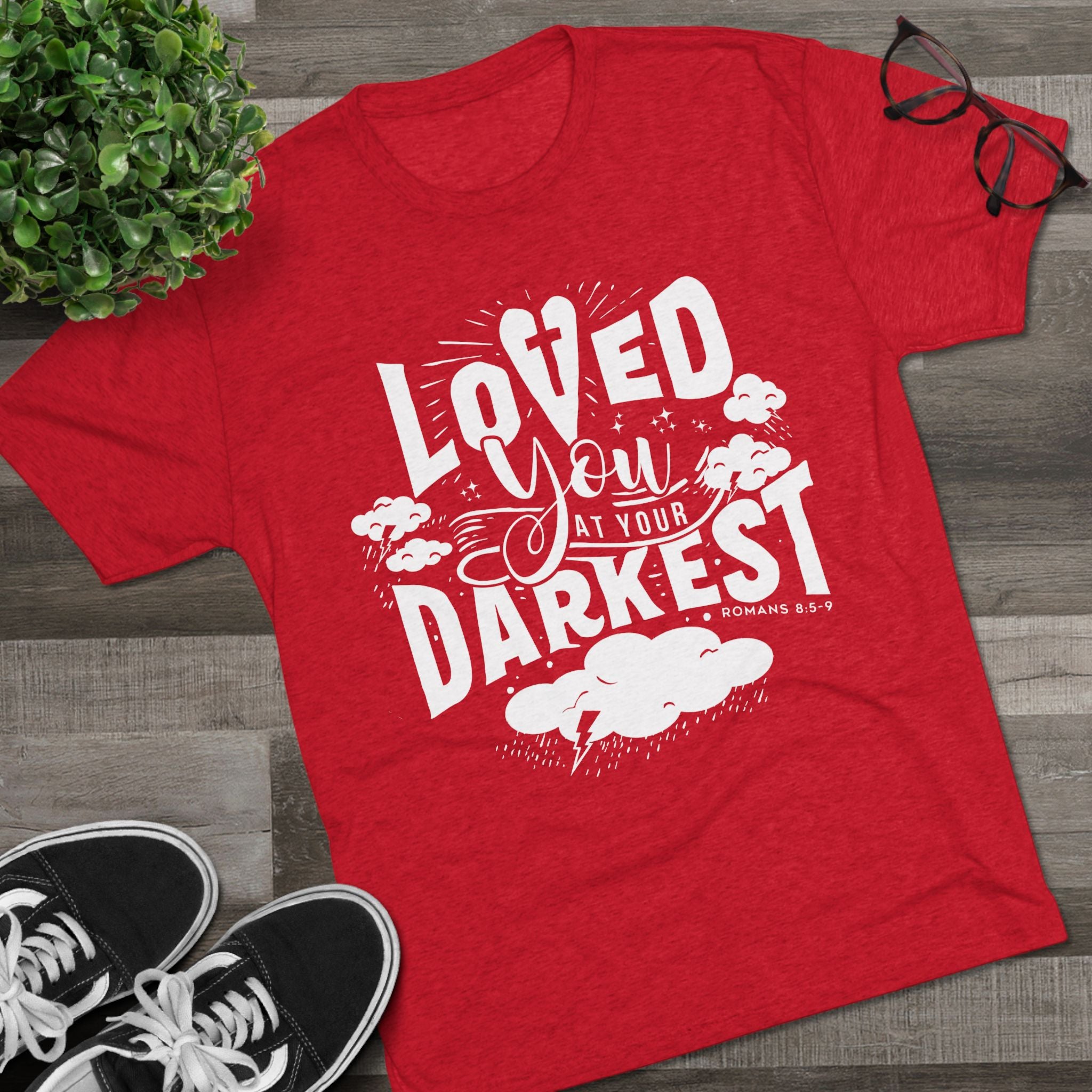 Loved You at Your Darkest Crew Tee, Unisex T-Shirt, Inspirational Gift, Comfort Tee, Casual Wear, Gratitude Apparel