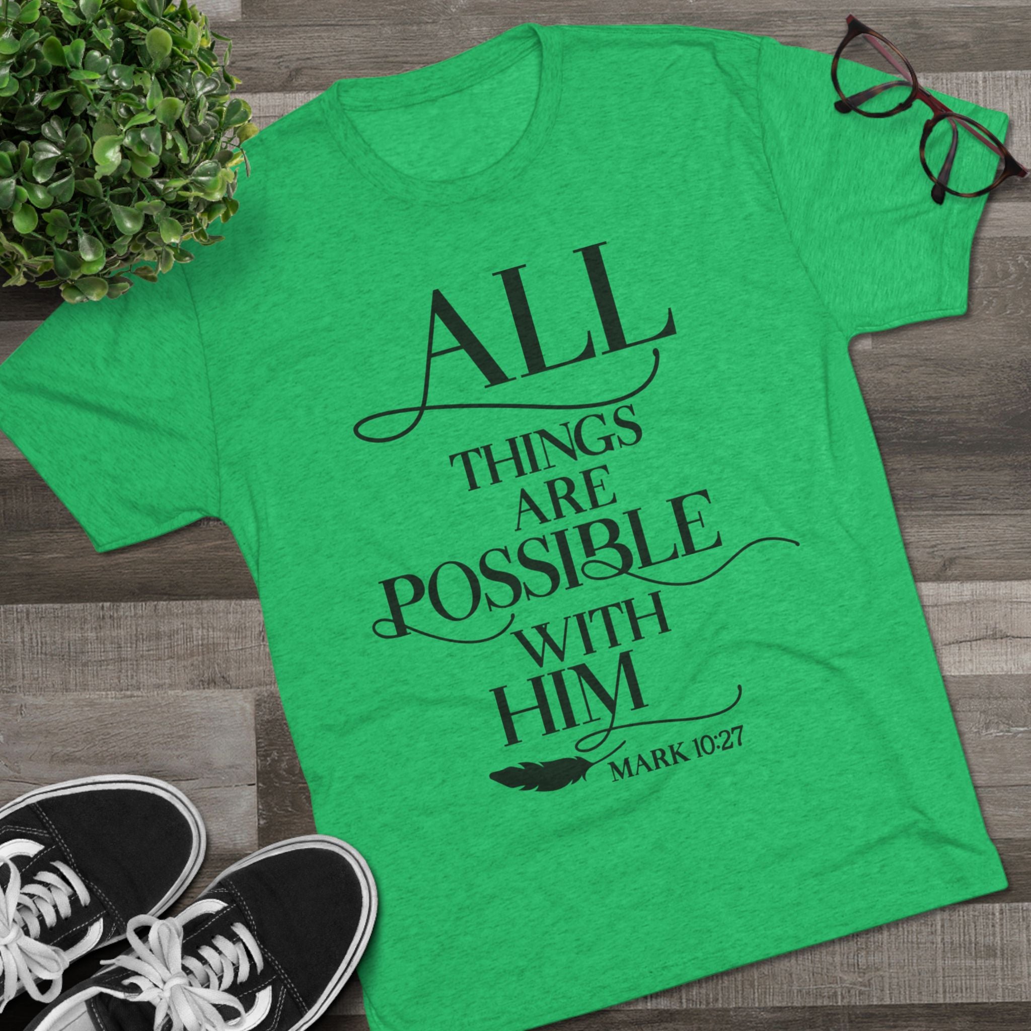 Tri-Blend Tee - All Things Are Possible