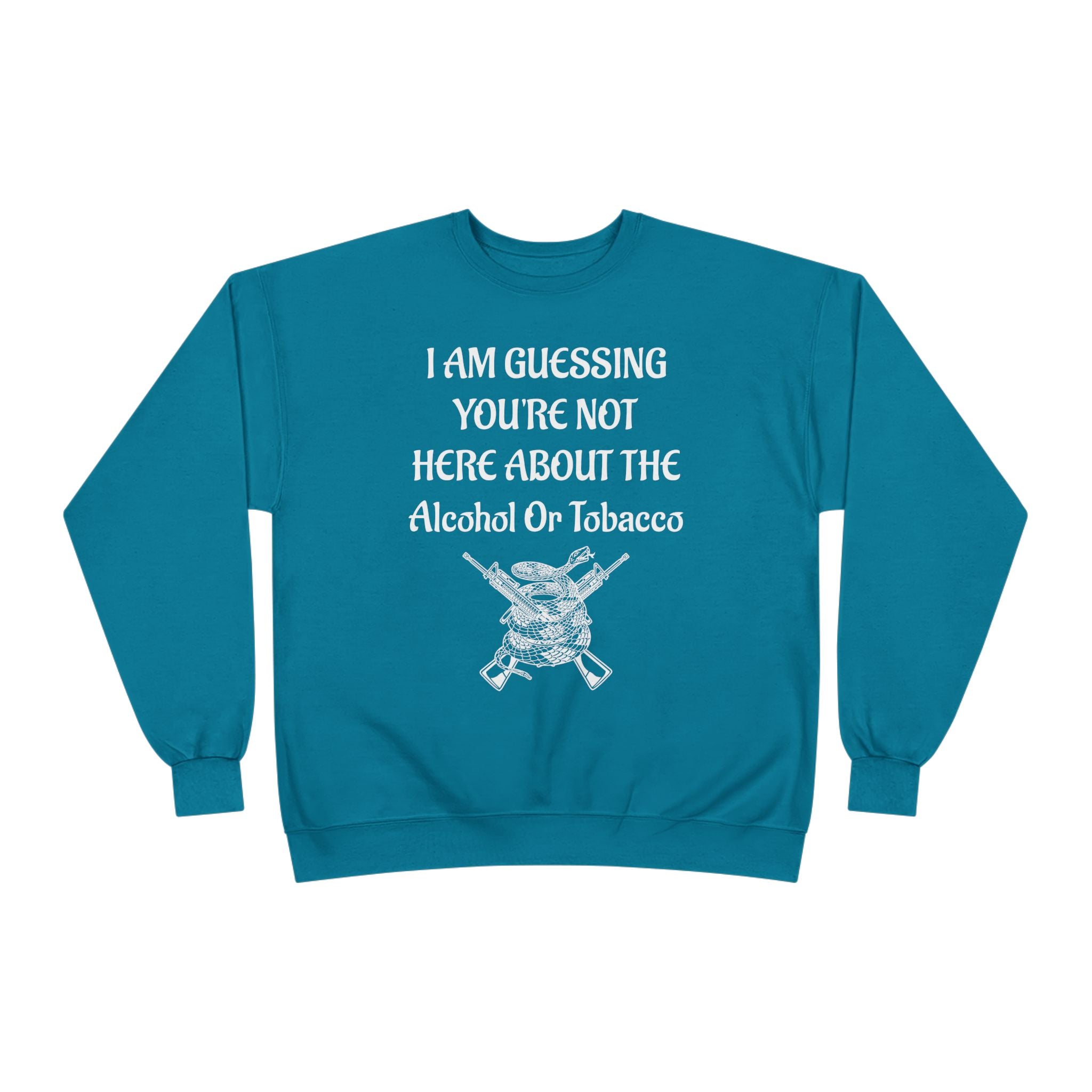 Unisex EcoSmart® Crewneck Sweatshirt - Alcohol or Tobacco Design