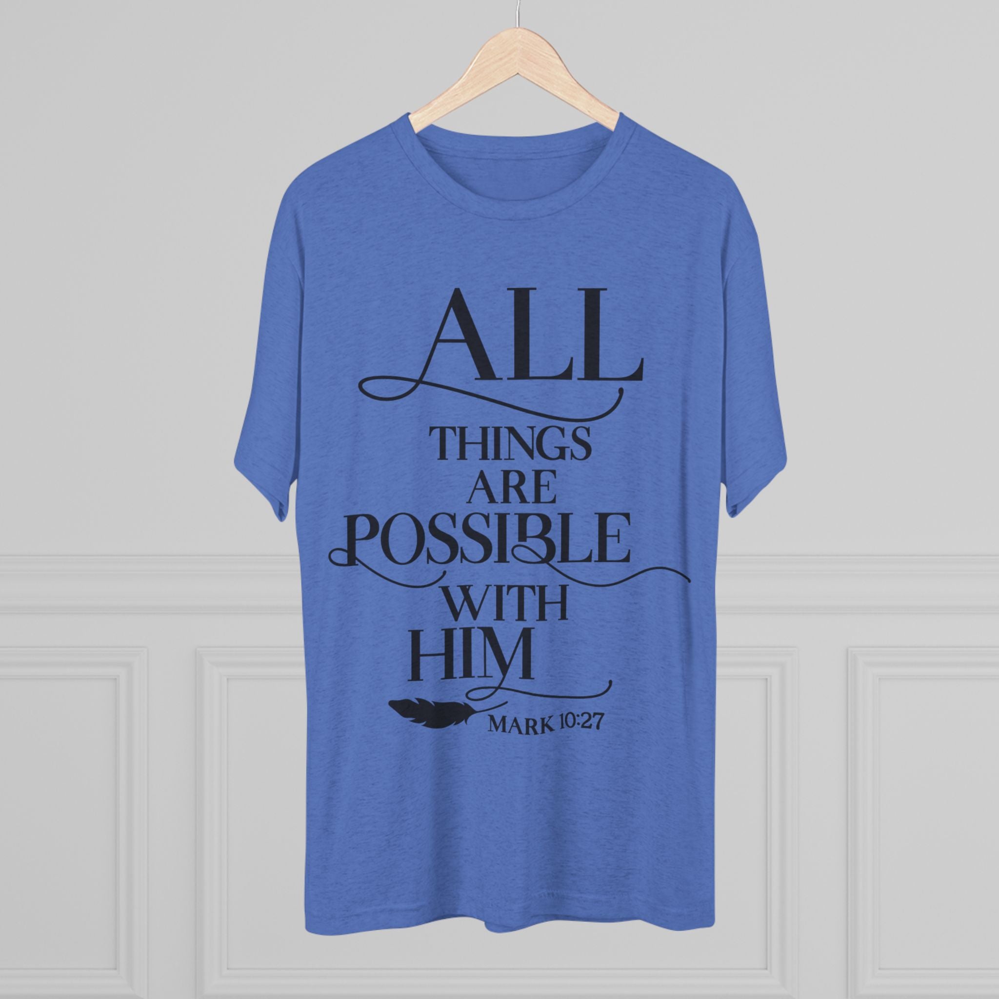 Tri-Blend Tee - All Things Are Possible