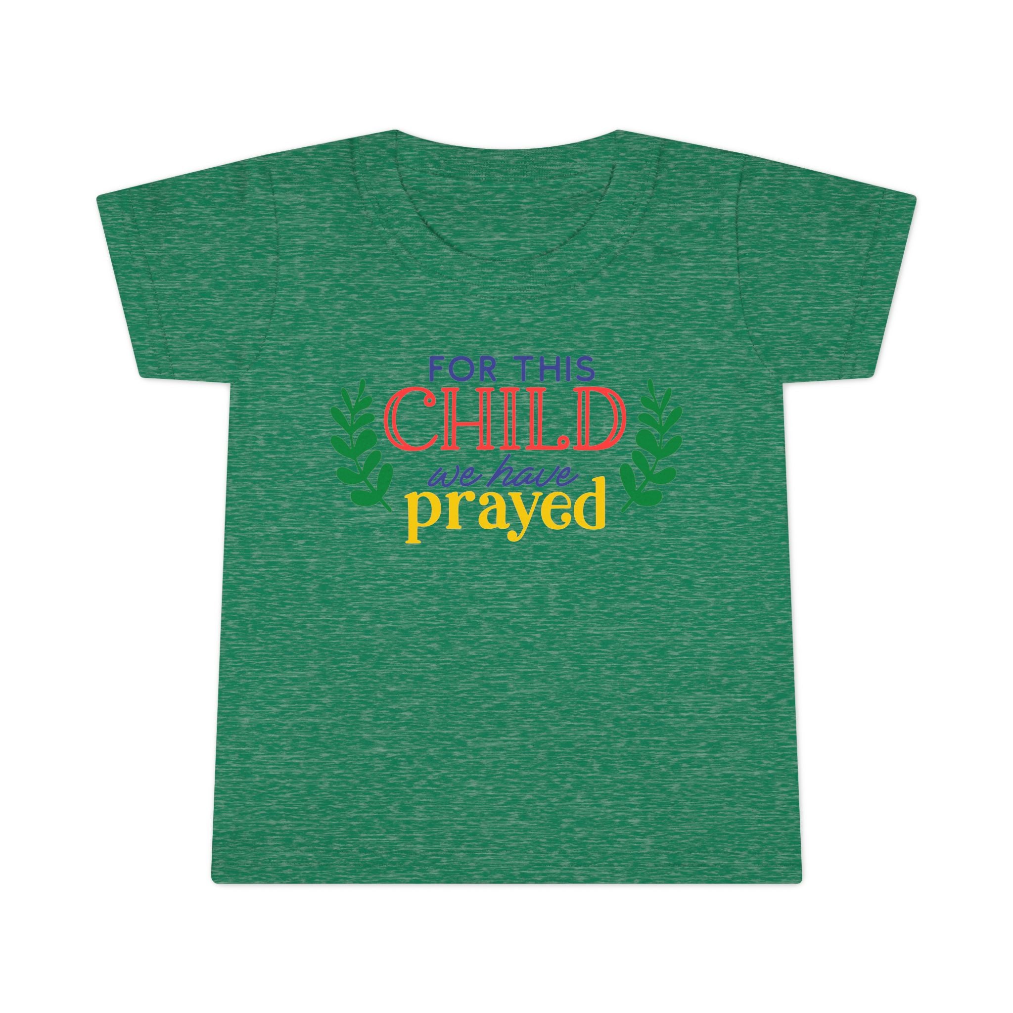Toddler T-Shirt - "For This Child We Have Prayed" - Cute Gift for Baby Showers, Holidays, Faith-Based Celebrations, Family Events, [...]