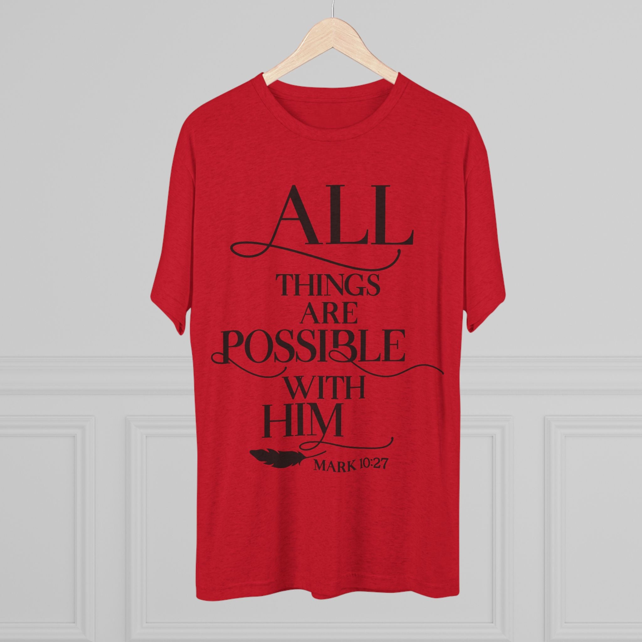 Tri-Blend Tee - All Things Are Possible