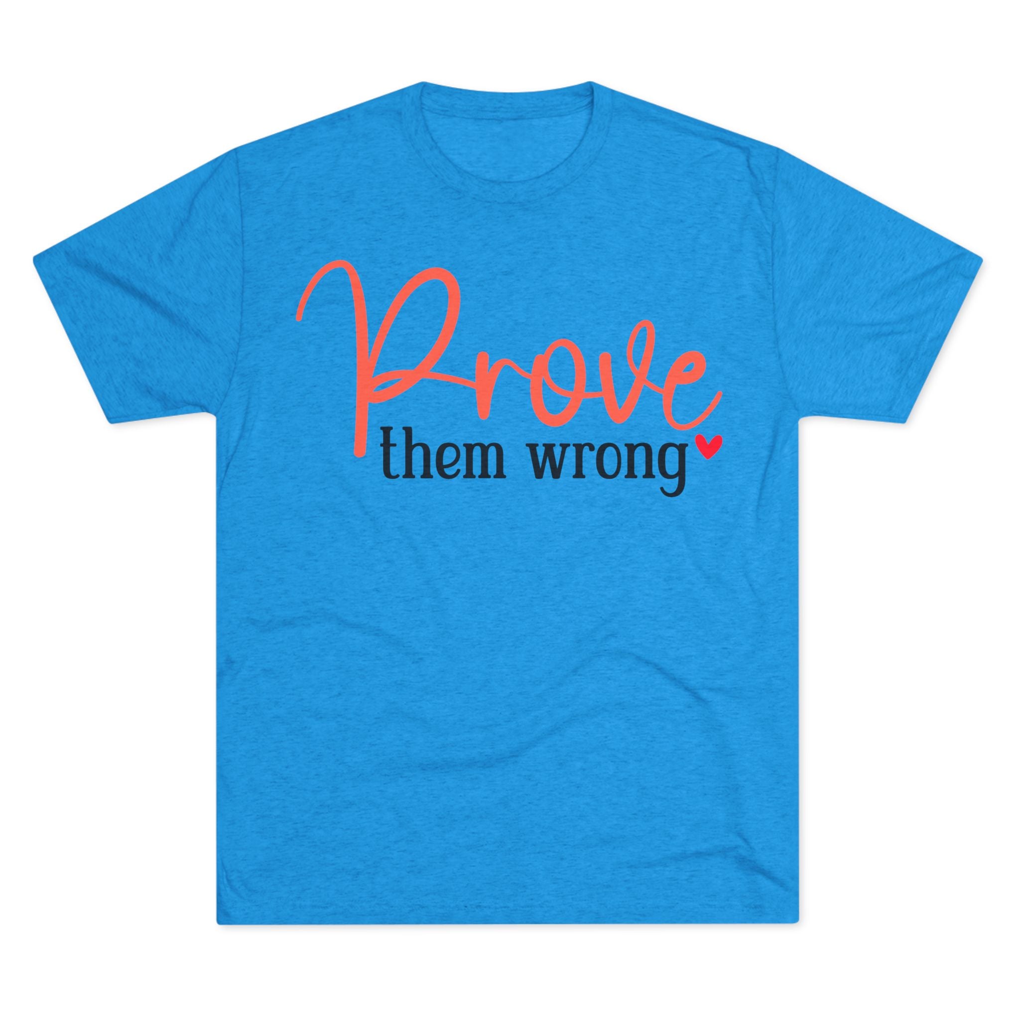 Moisture Wicking Tee - Prove them wrong, Inspirational Workout Shirt, Unisex Gym Top, Motivational Exercise T-Shirt, Fitness Apparel