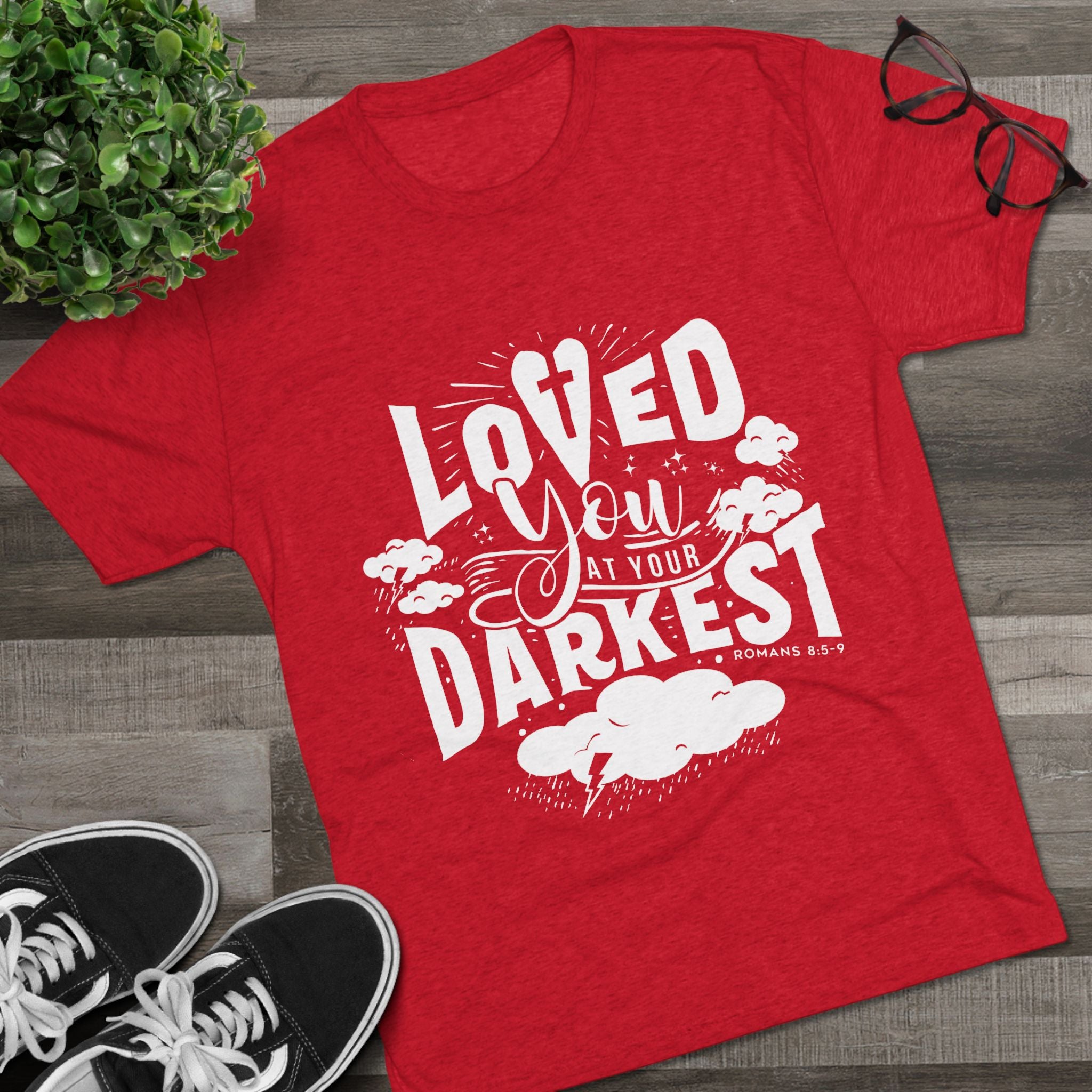 Loved You at Your Darkest Crew Tee, Unisex T-Shirt, Inspirational Gift, Comfort Tee, Casual Wear, Gratitude Apparel