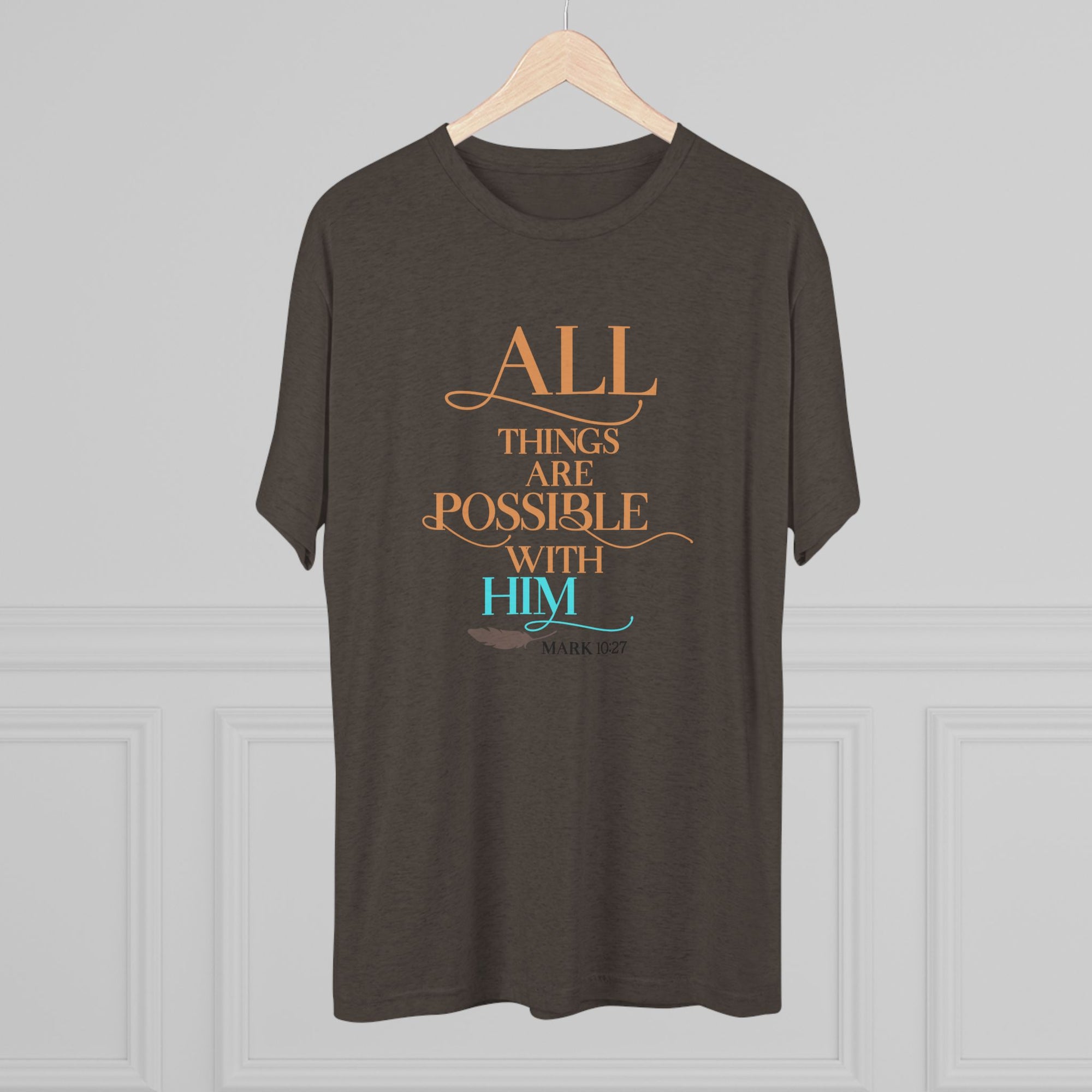 Tri-Blend Tee - All Things Are Possible