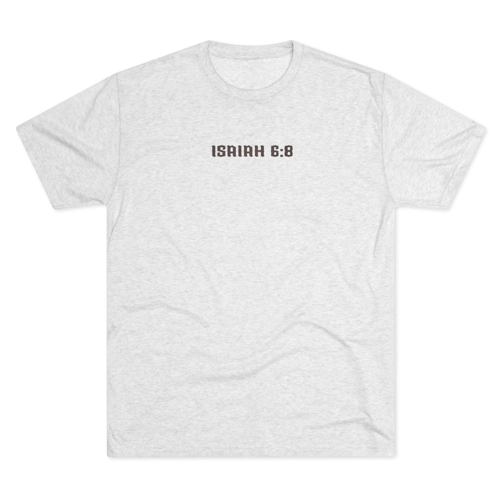 Isaiah 6:8 Inspirational Crew Tee, Christian Faith Shirt, Unisex Tri-Blend T-Shirt, Military Themed Tee, Spiritual Gifts for Men and Women