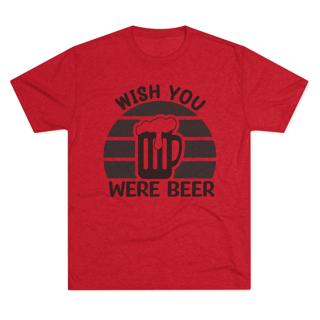 Beer Lover Tee - Wish you were beer