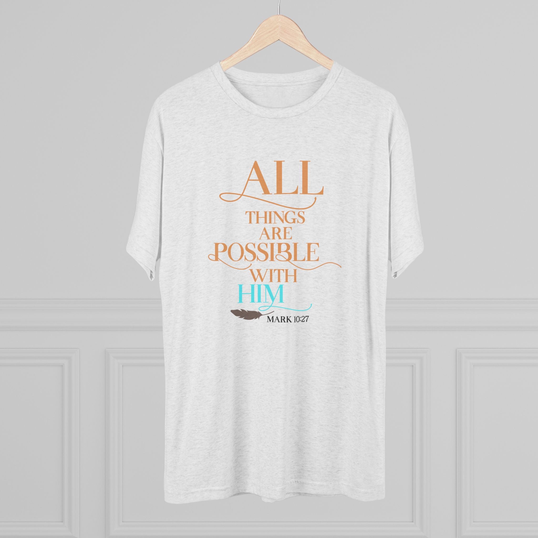 Tri-Blend Tee - All Things Are Possible