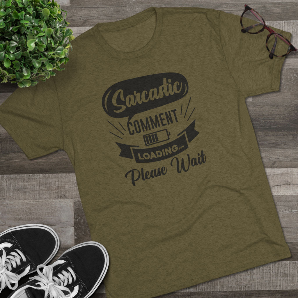 Sarcastic Tri-Blend Tee