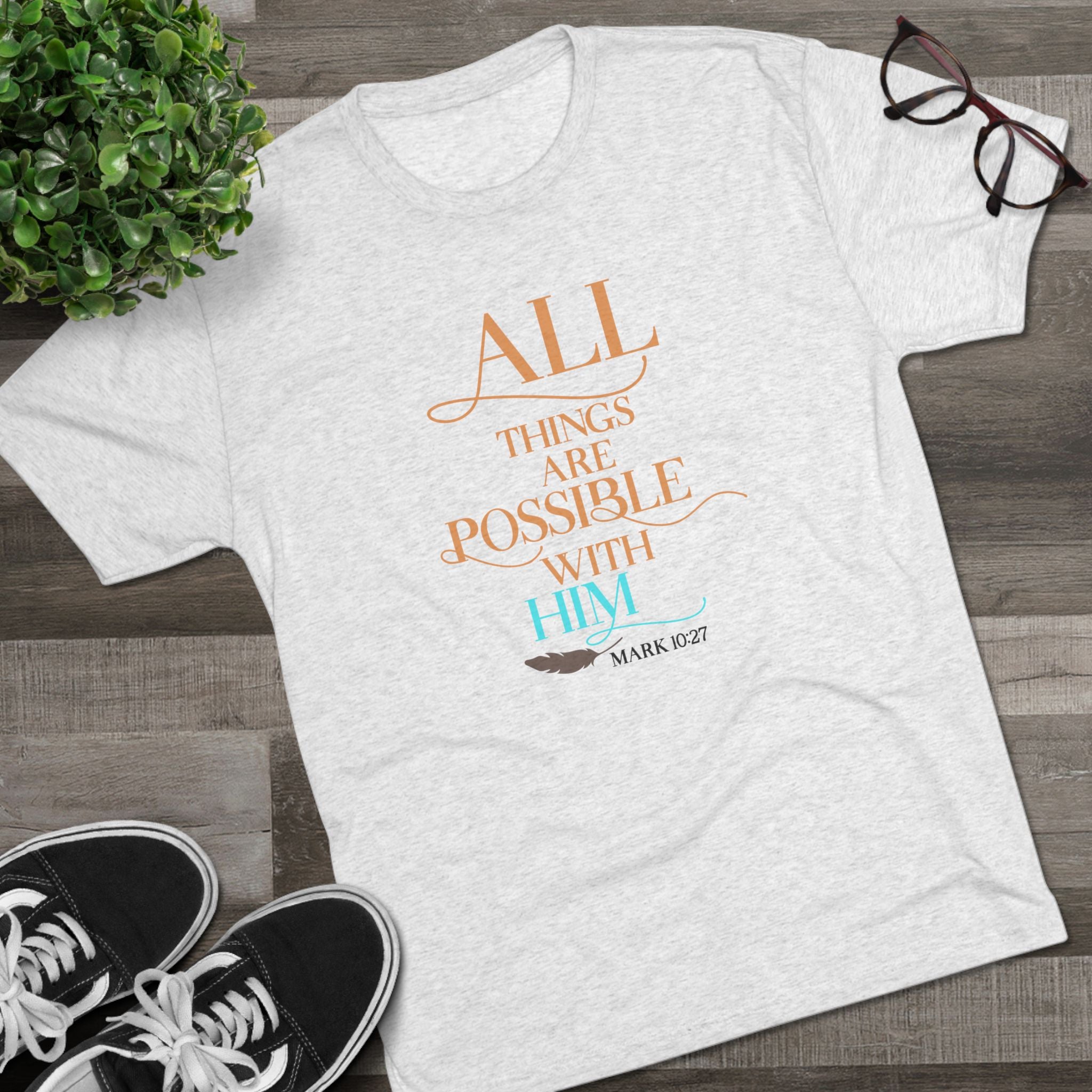 Tri-Blend Tee - All Things Are Possible