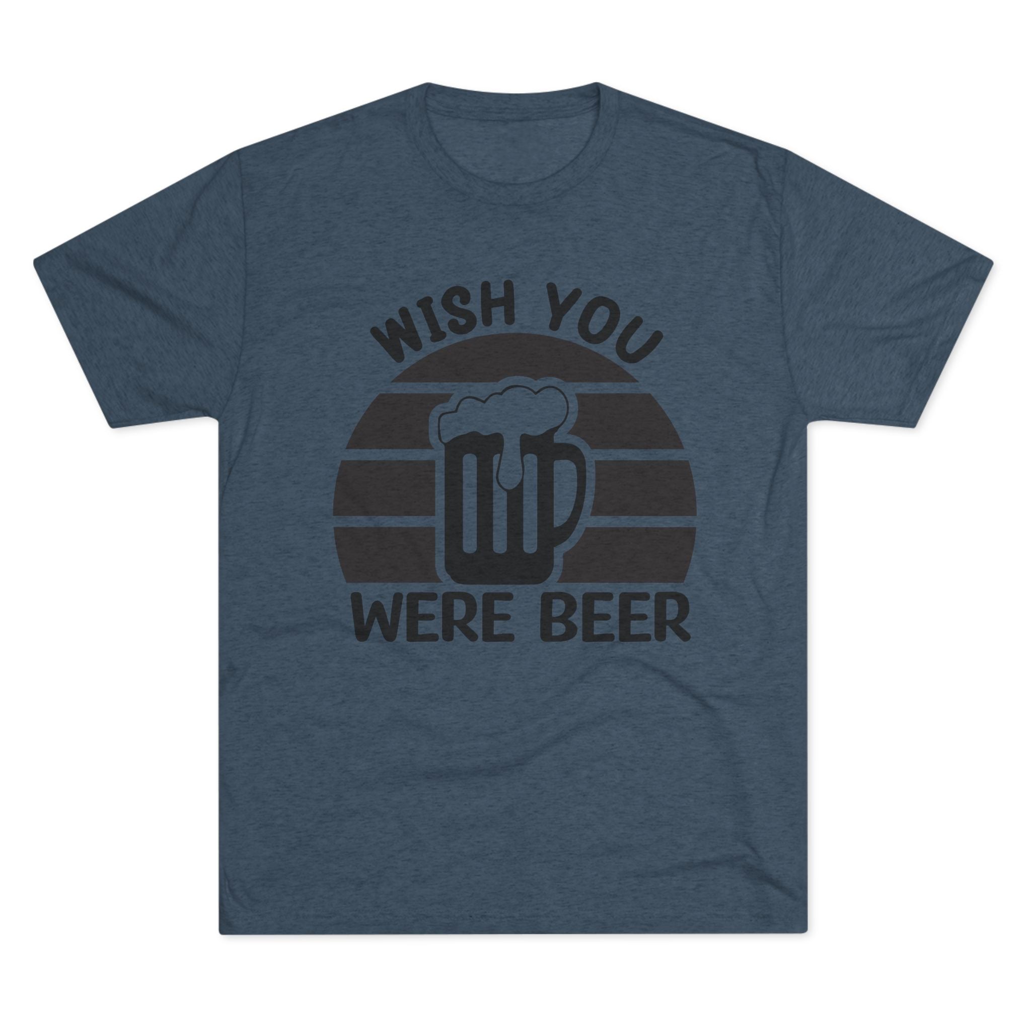 Beer Lover Tee - Wish you were beer