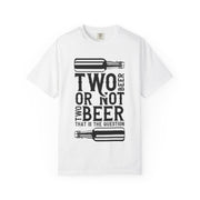 Humorous Beer Quote T-Shirt, Gift for Beer Lovers, Comfy T-Shirt, Unisex Graphic Tee, Perfect for Parties, Casual Wear, Birthday Gift
