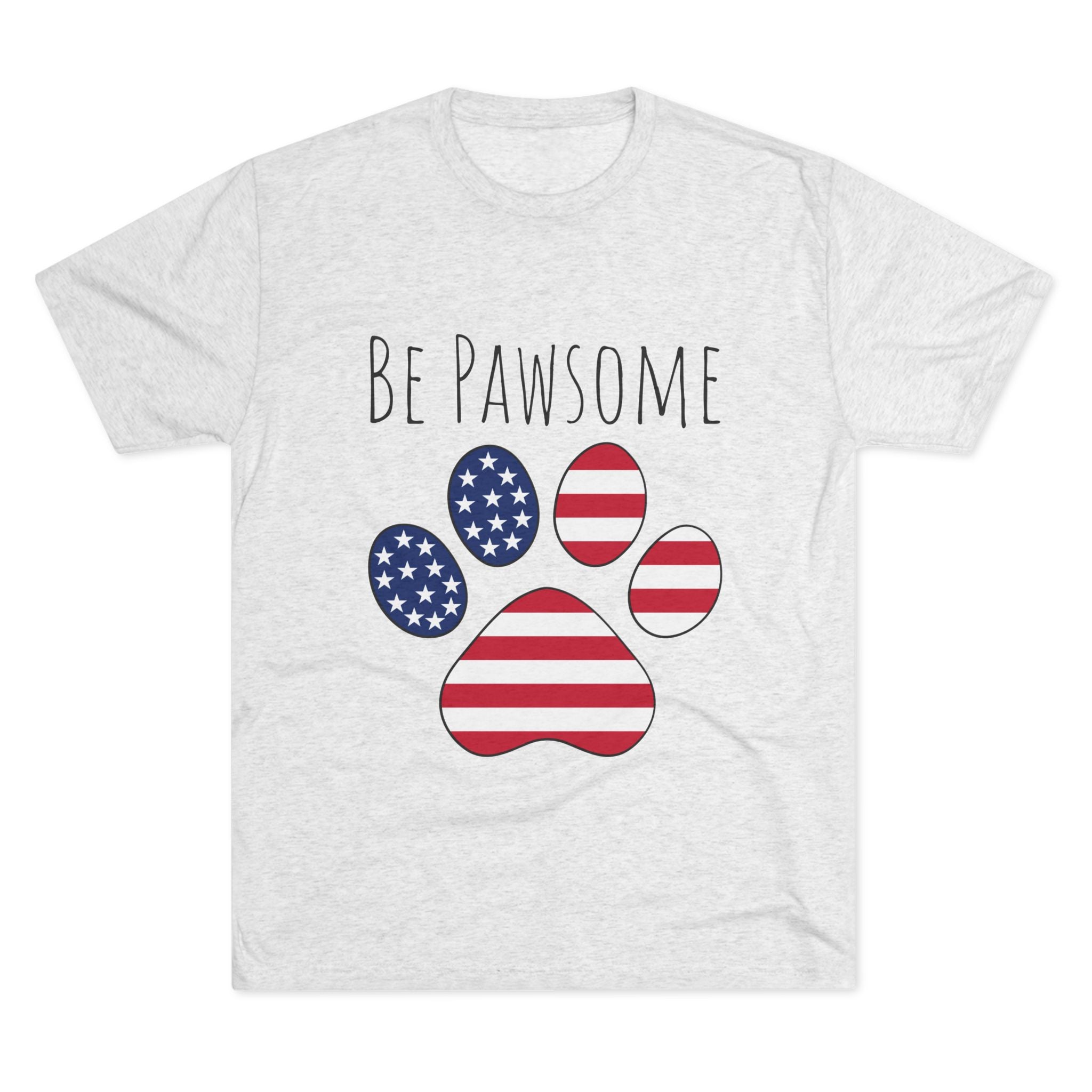 Dog Lover Tee - Be Pawsome Unisex Tri-Blend Crew Tee