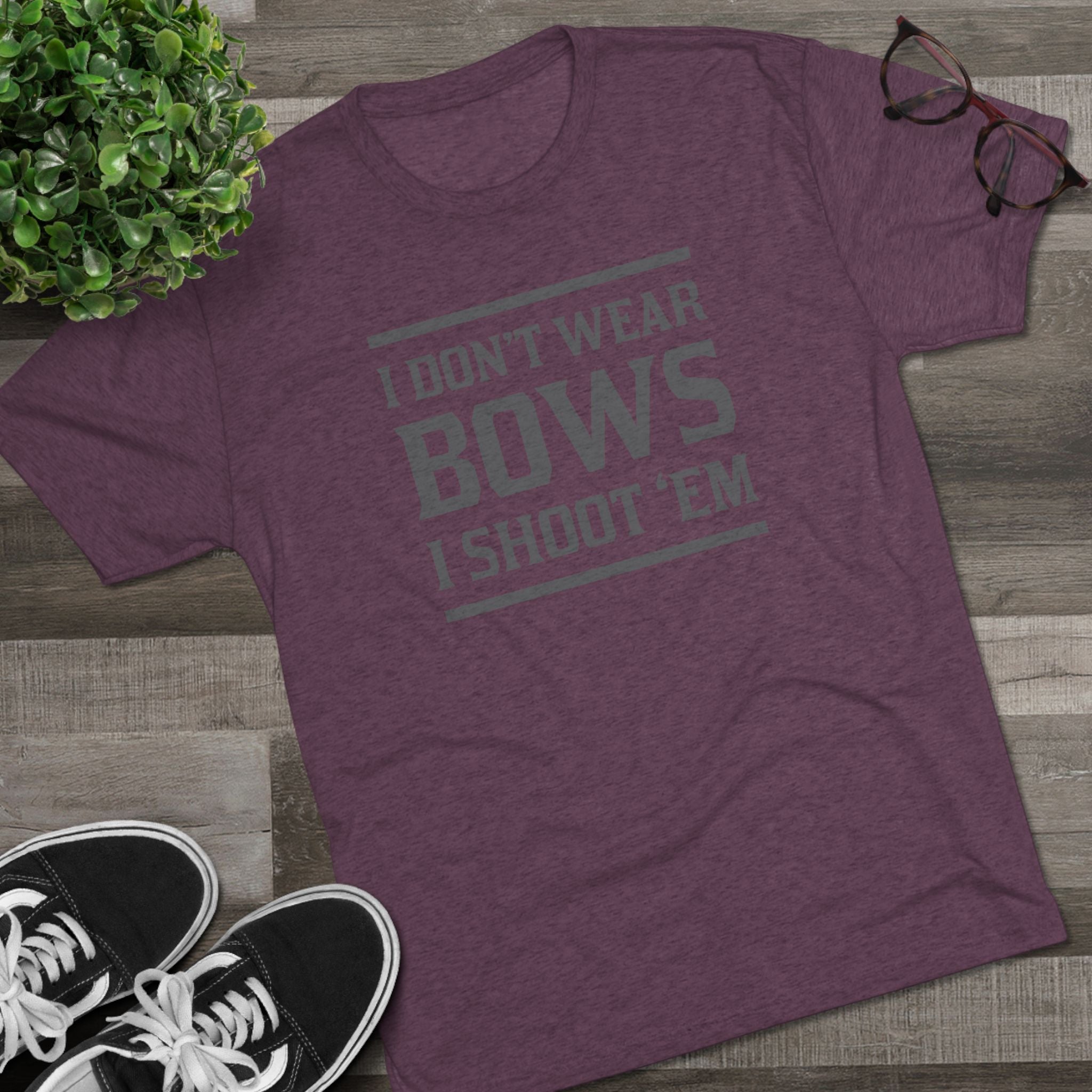 I don't wear Bows Tshirt