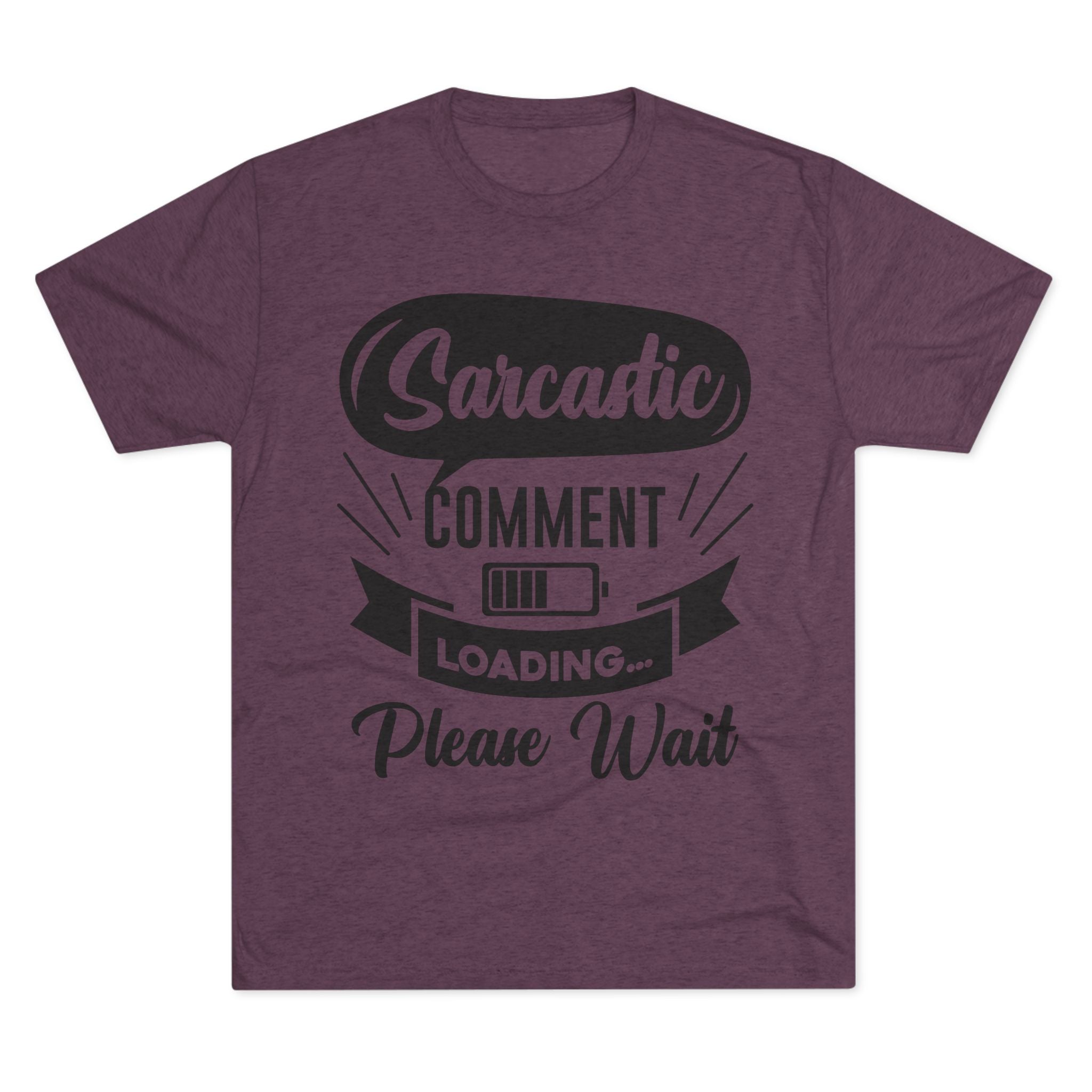 Sarcastic Tri-Blend Tee