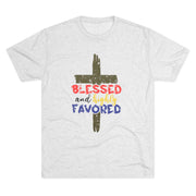 Blessed and Highly Favored Unisex Tri-Blend Crew Tee, Christian Shirt, Inspirational Apparel, Everyday Wear, Gift for Faith