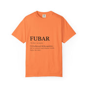FUBAR Unisex Garment-Dyed T-Shirt, Funny Tee, Casual Wear, Gift for Humor Lovers, Unisex Shirt, Birthday Gift