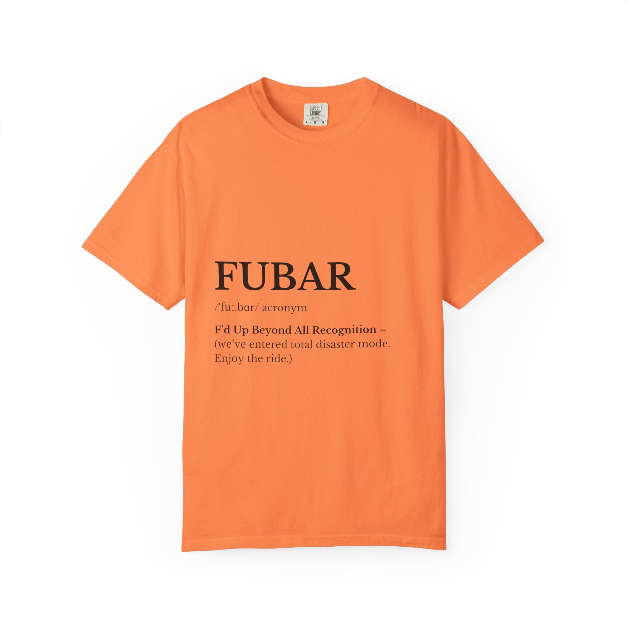 FUBAR Unisex Garment-Dyed T-Shirt, Funny Tee, Casual Wear, Gift for Humor Lovers, Unisex Shirt, Birthday Gift